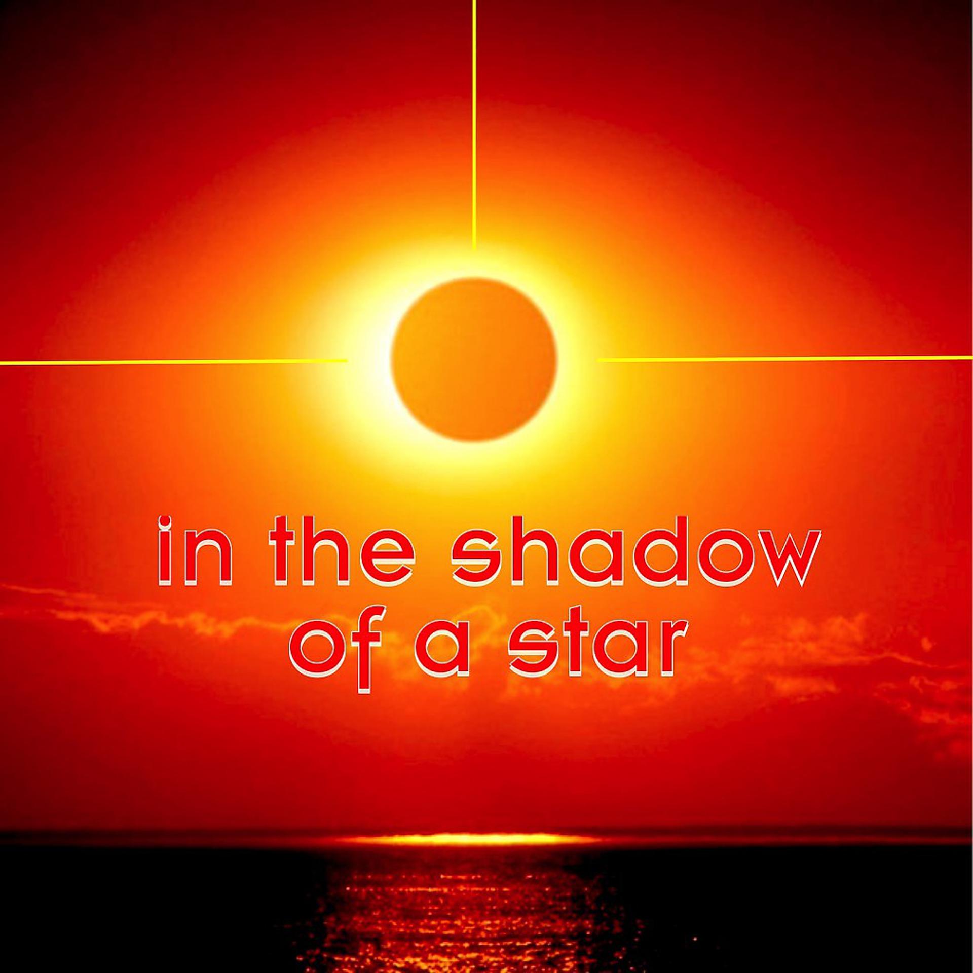 Постер альбома In the Shadow of a Star