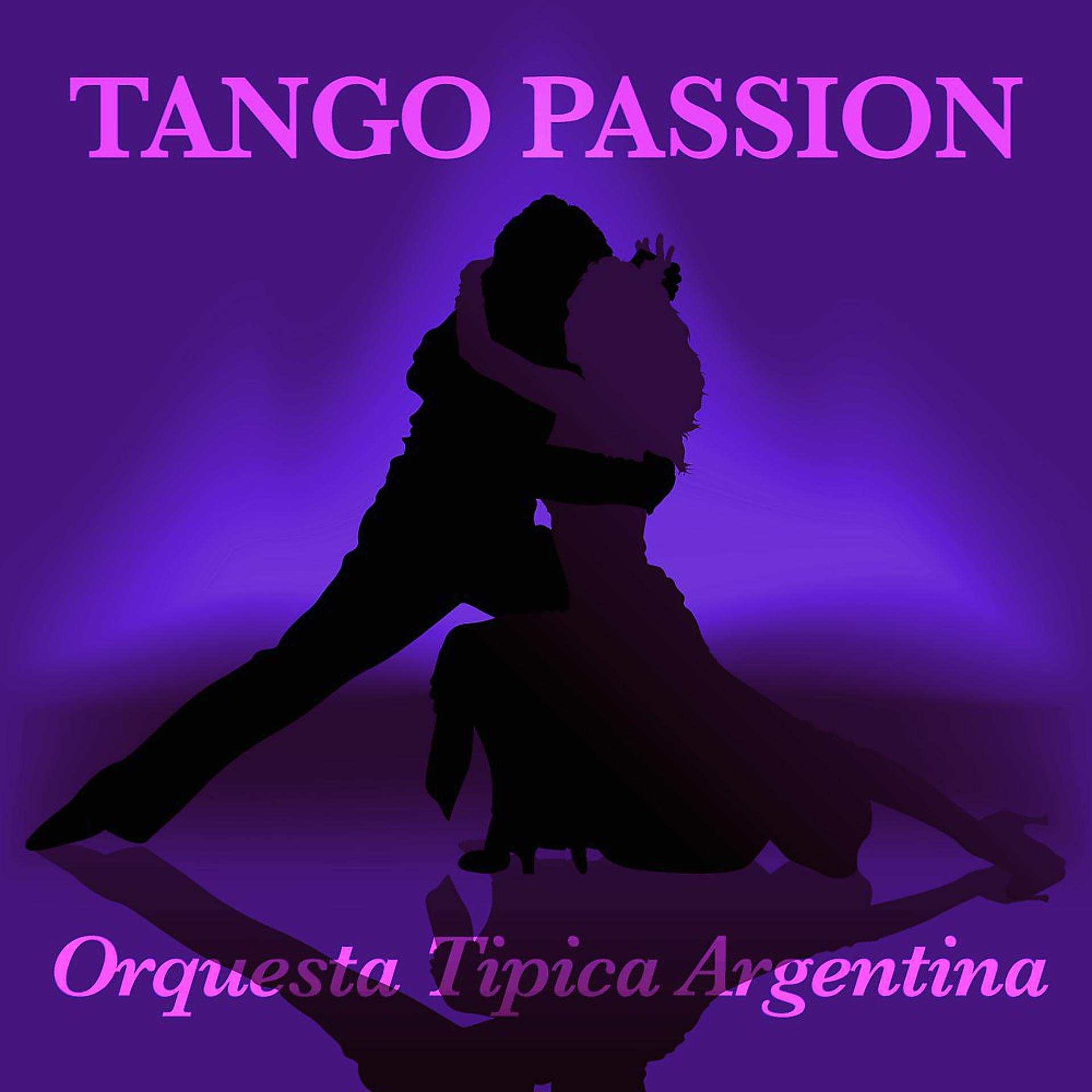 Постер альбома Tango Passion - Orquesta Tipica Argentina