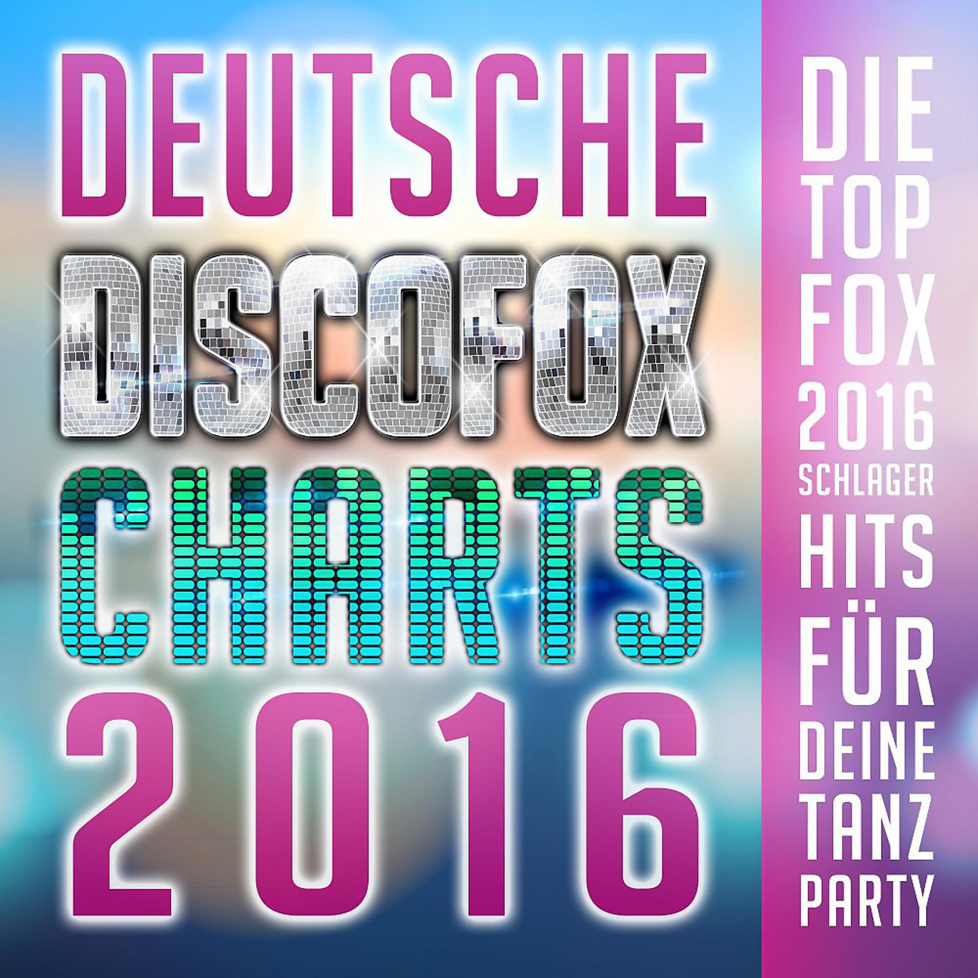 Постер альбома Deutsche Discofox Charts 2016 - Die Top Fox 2016 Schlager Hits für deine Tanz Party