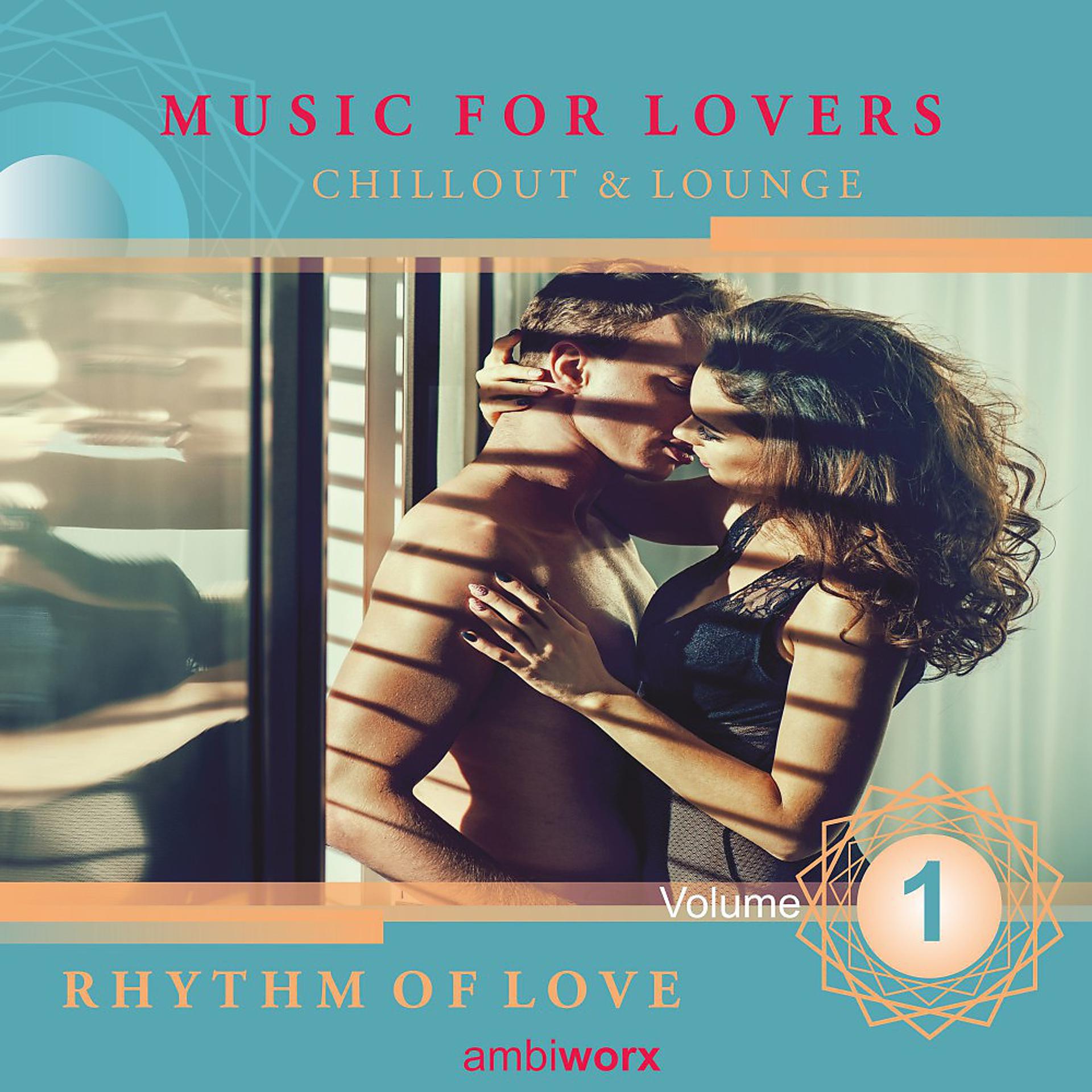 Постер альбома Rhythm of Love: Music for Lovers, Vol. 1 (Chill & Lounge)