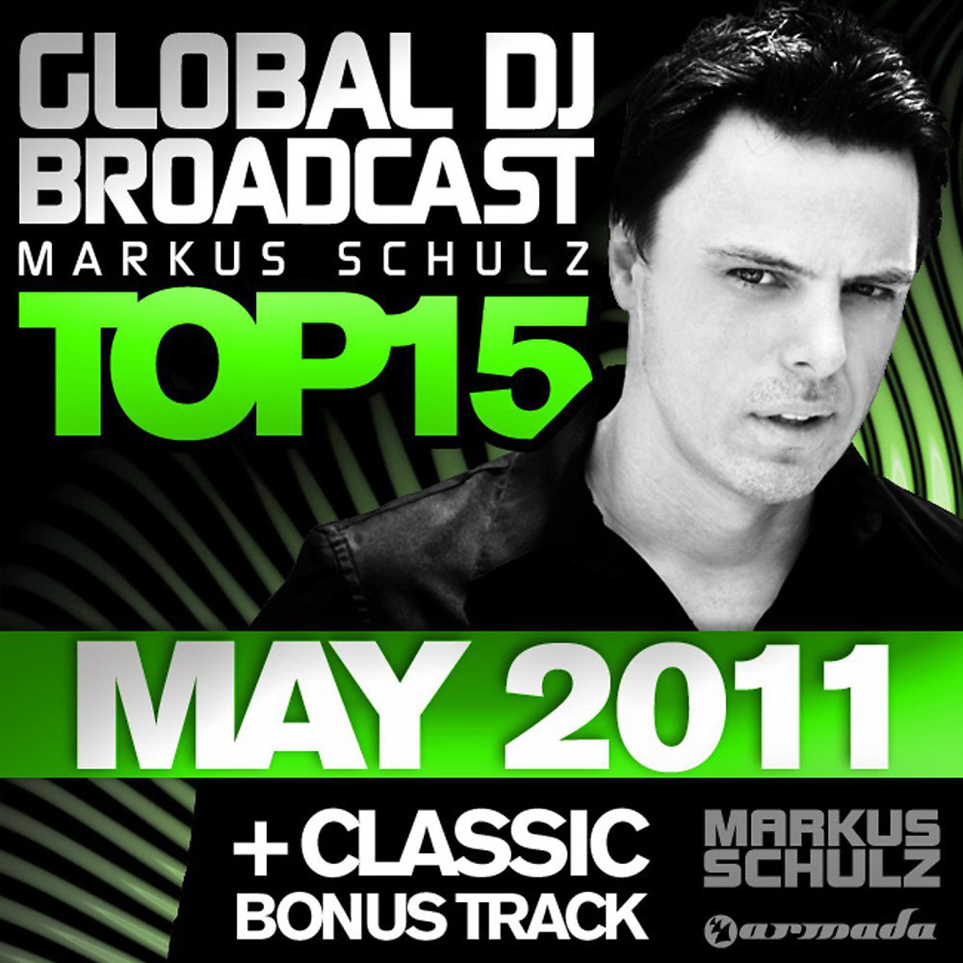 Постер альбома Global DJ Broadcast Top 15 - May 2011 (Including Classic Bonus Track)