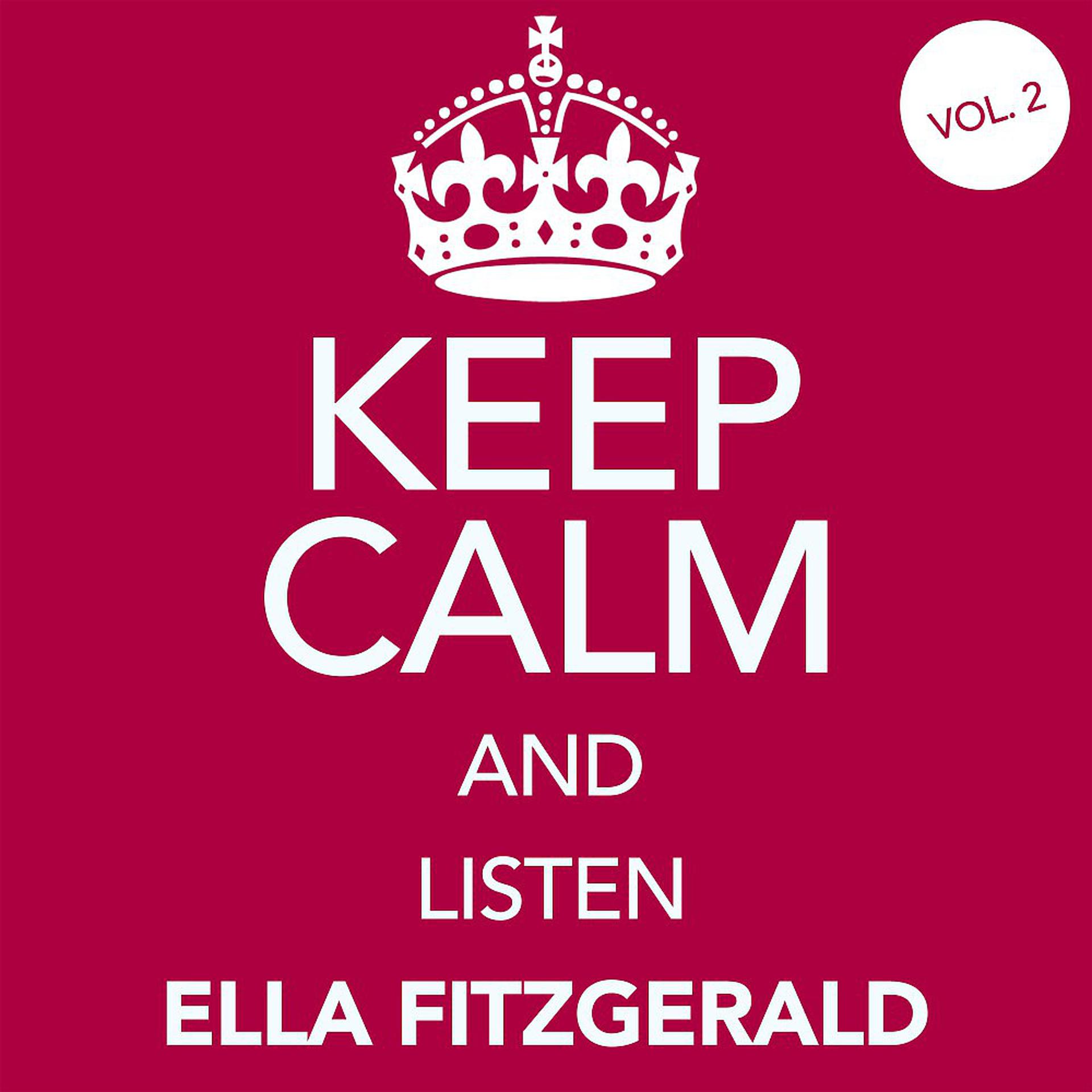 Постер альбома Keep Calm and Listen Ella Fitzgerald (Vol. 02)