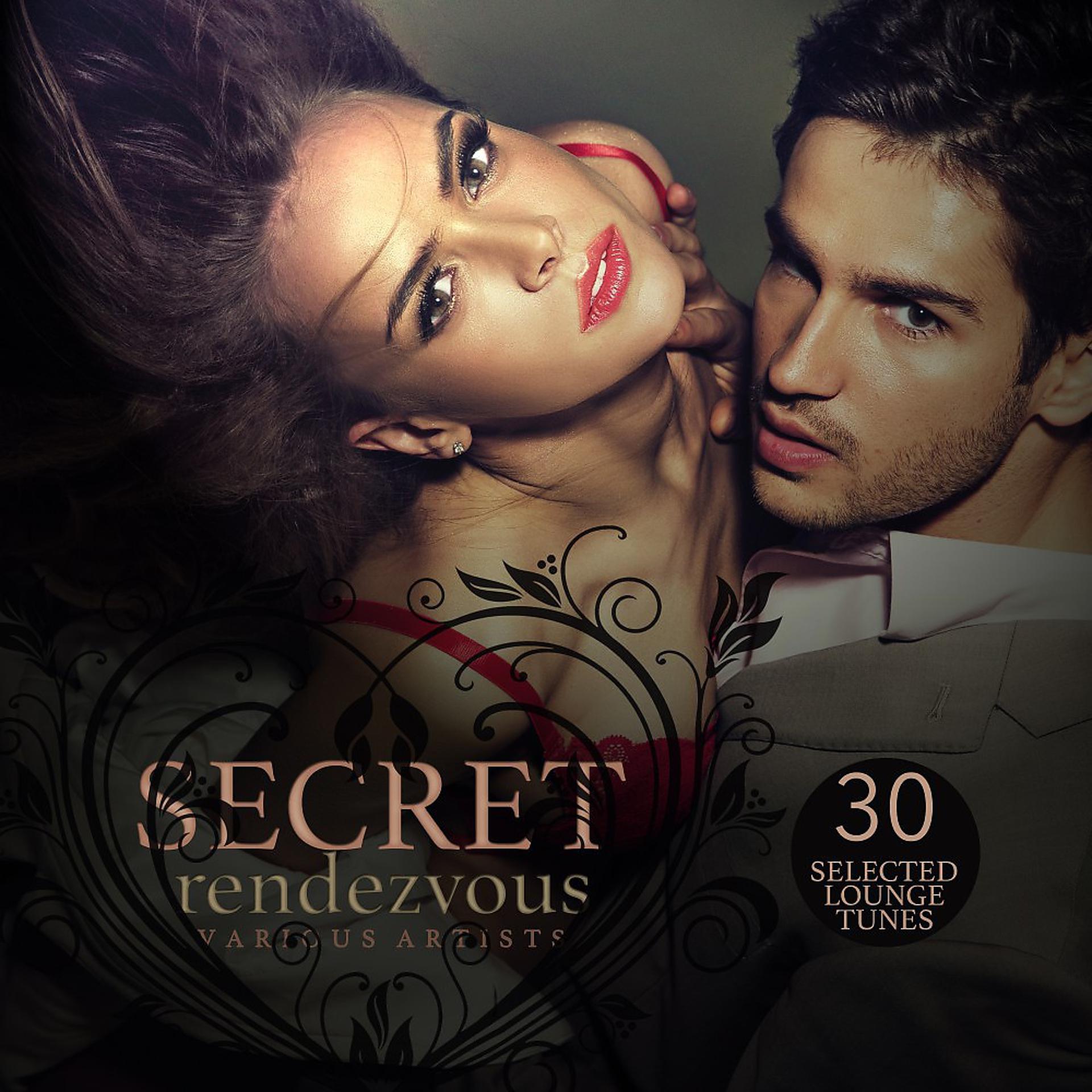Постер альбома Secret Rendezvous (30 Selected Lounge Tunes)