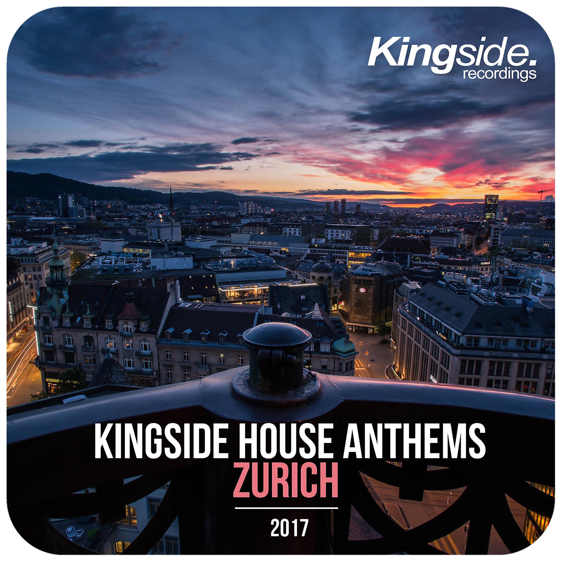 Постер альбома Kingside House Anthems - Zurich 2017