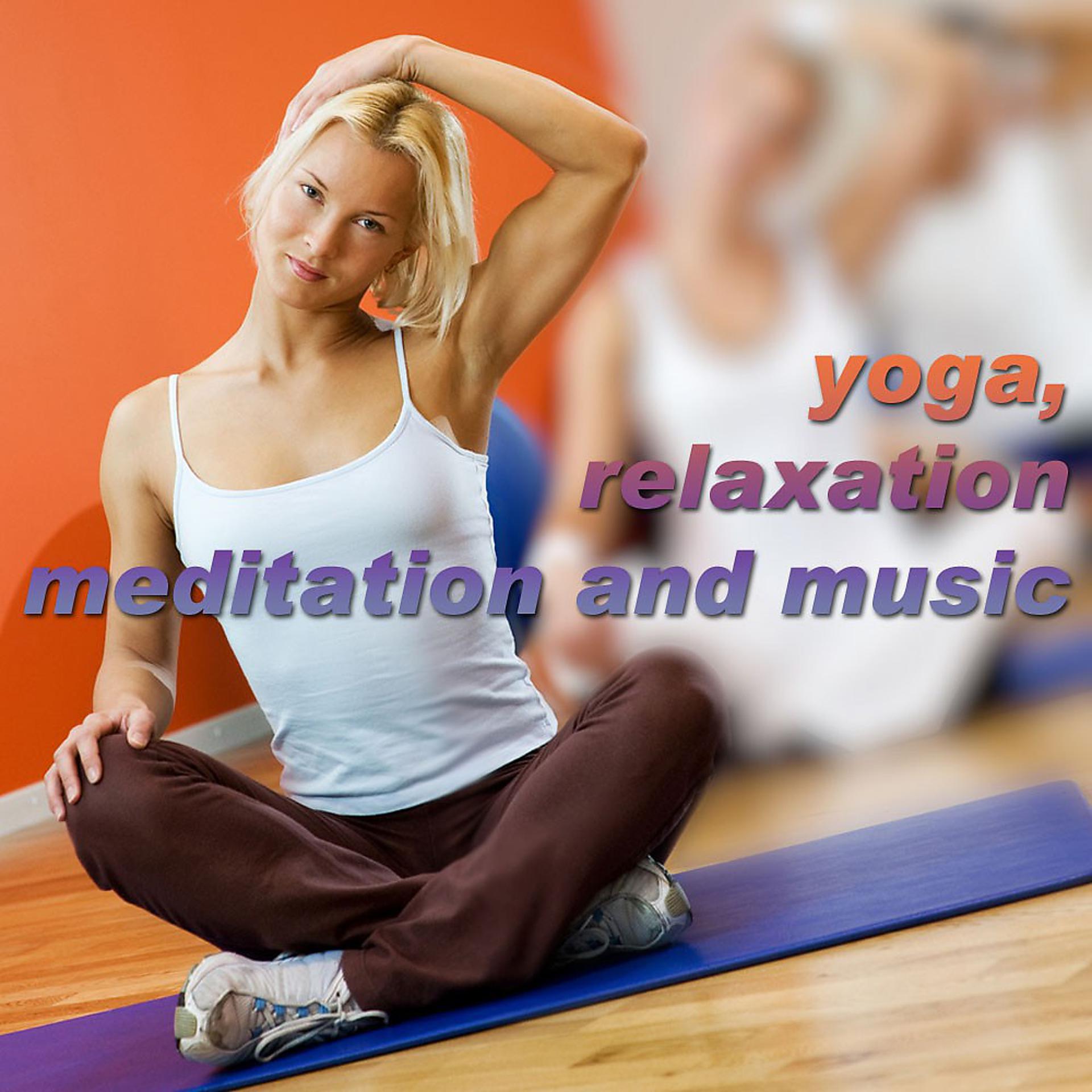 Постер альбома Yoga Relaxation Meditation and Music