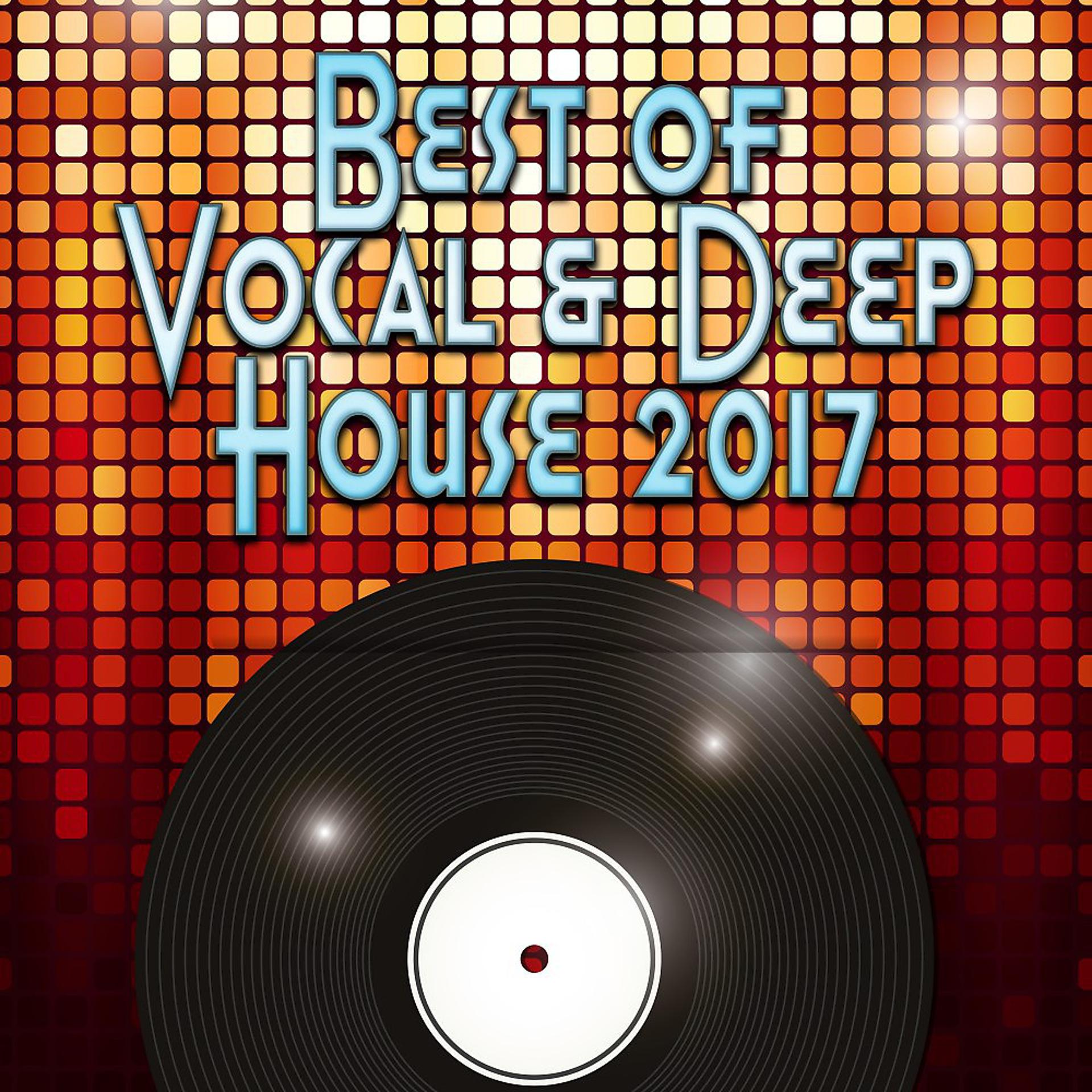Постер альбома Best of Vocal & Deep House 2017