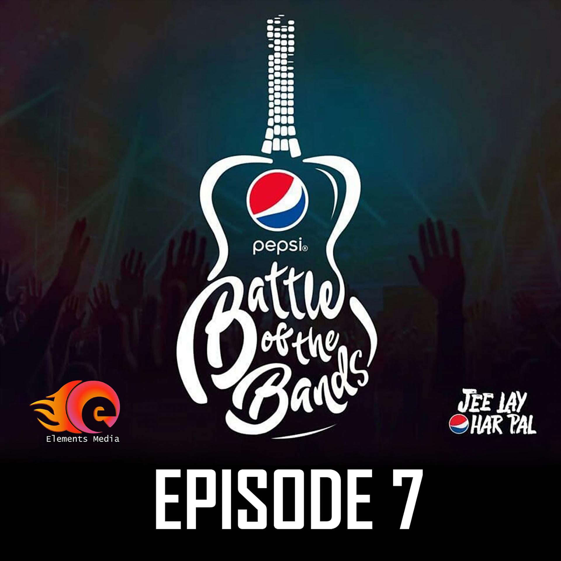 Постер альбома Pepsi Battle of the Bands, Episode 7