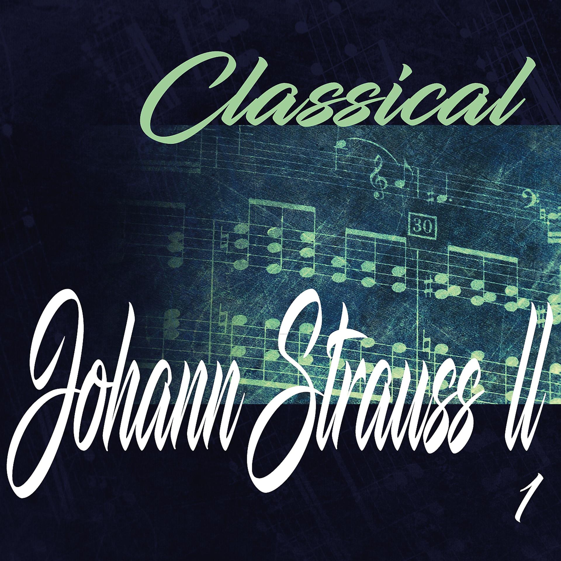 Постер альбома Classical Johann Strauss II 1