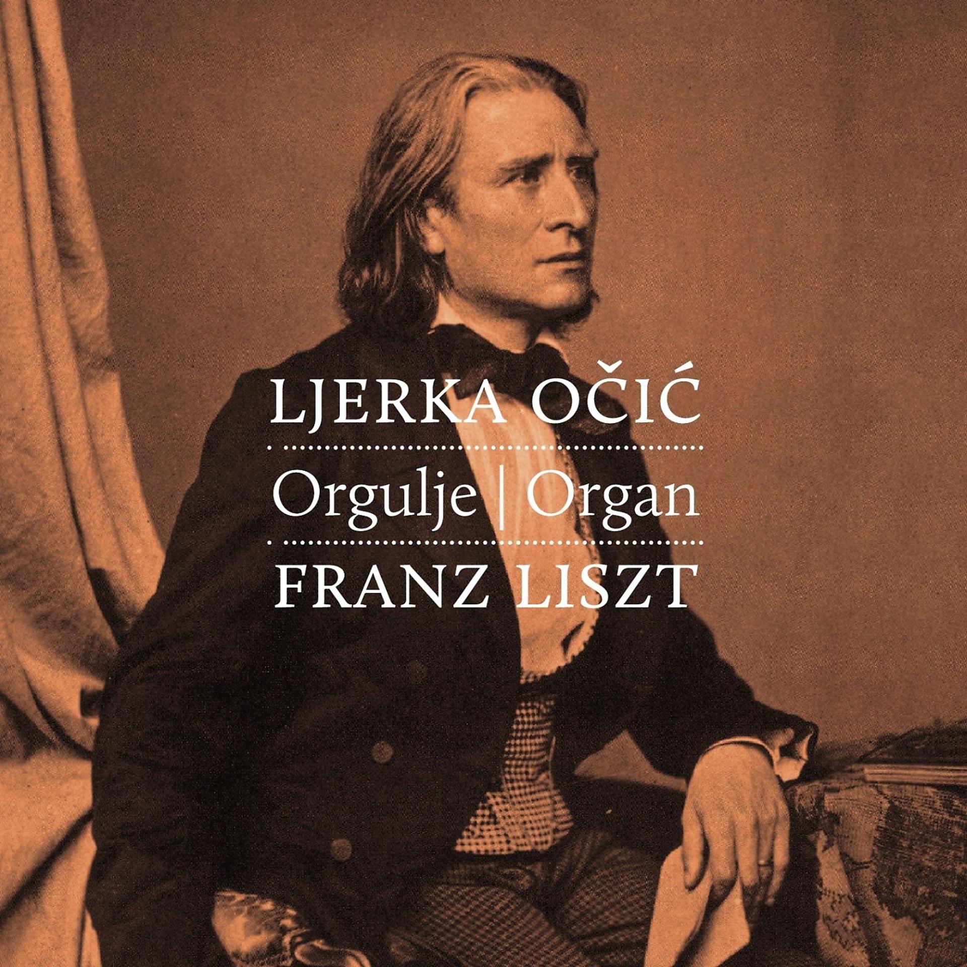 Постер альбома Ljerka Očić, Orgulje - Franz Liszt