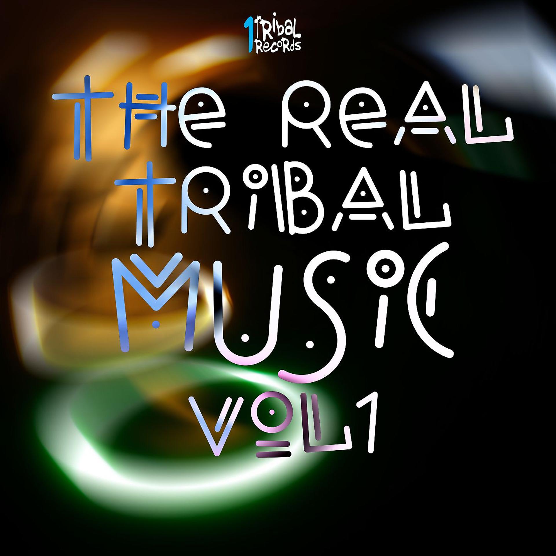 Постер альбома The Real Tribal Music, Vol. 1