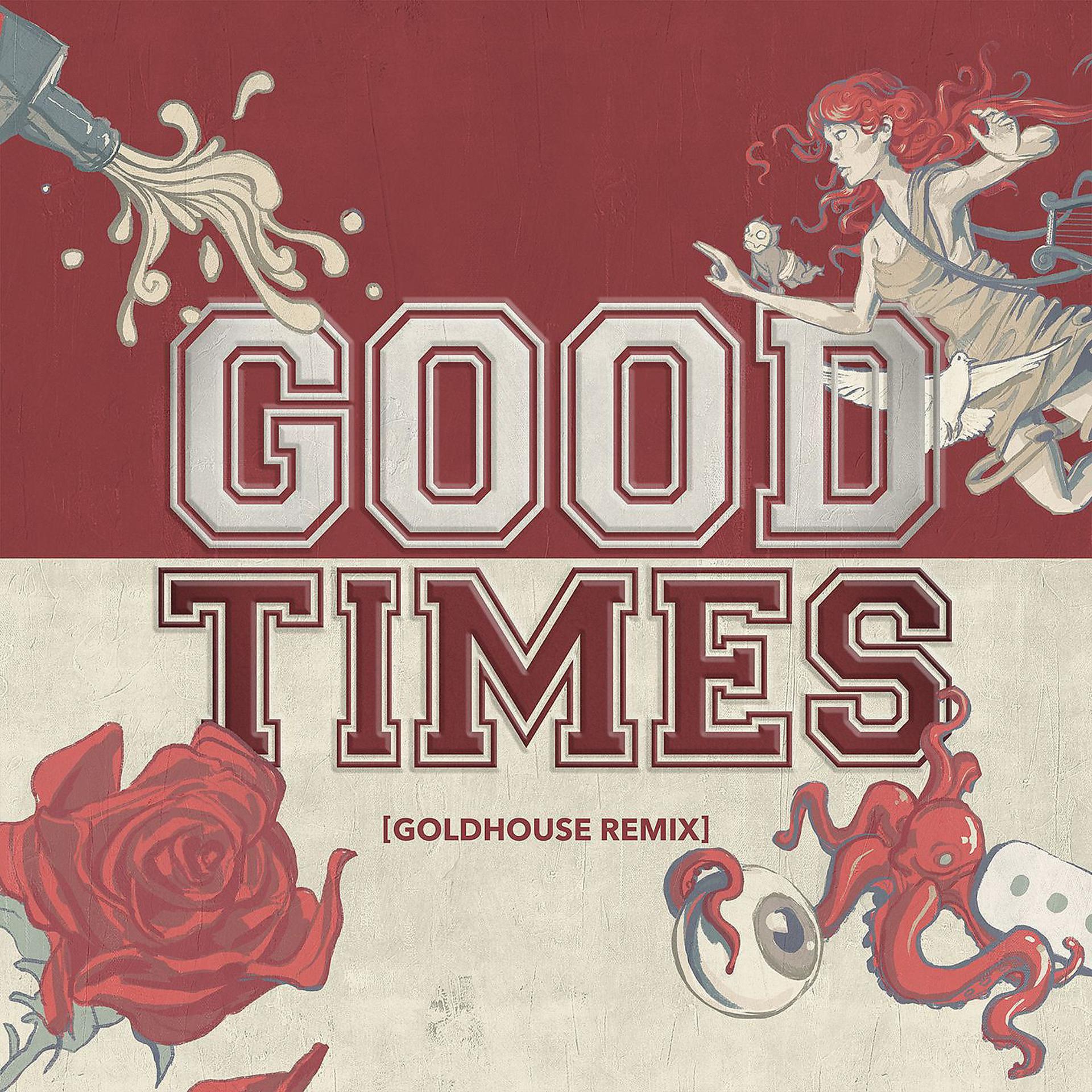 Постер альбома Good Times (GOLDHOUSE Remix)