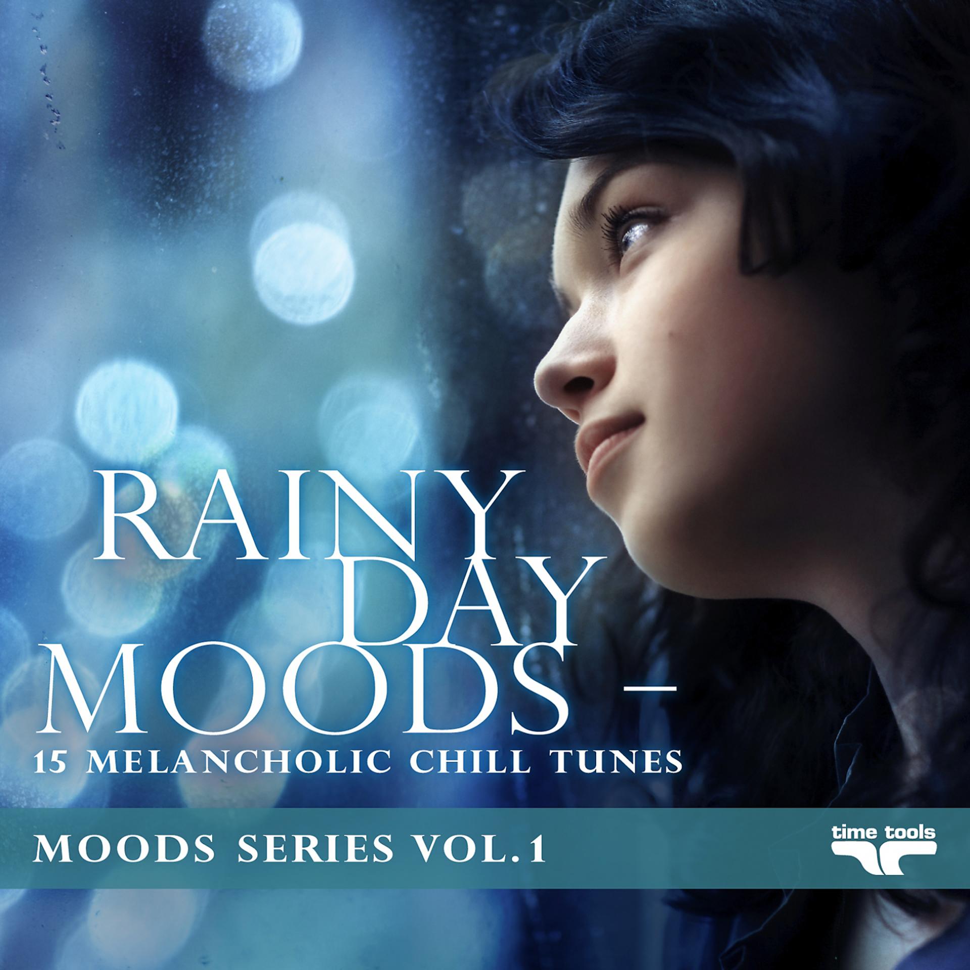 Постер альбома Rainy Day Moods - 15 melancholic Chill tunes - Moods Series, Vol.1