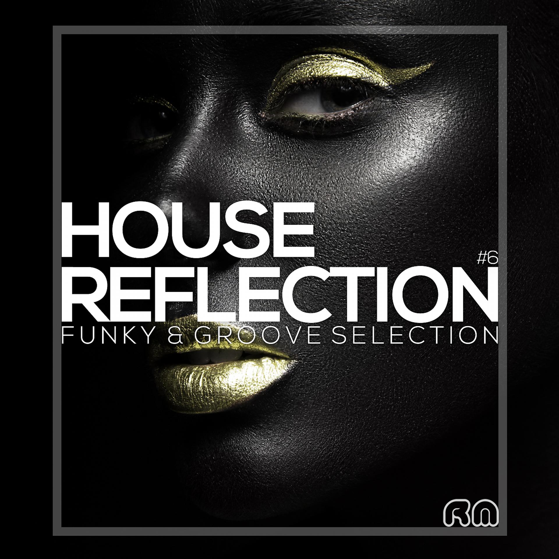 Постер альбома House Reflection - Funky & Groove Selection #6