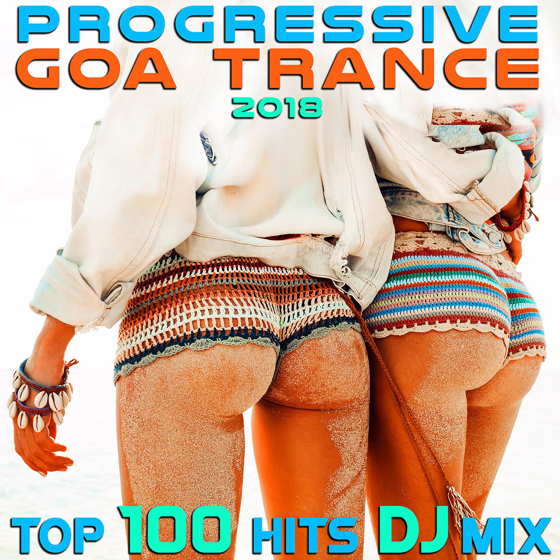 Постер альбома Progressive Goa Trance 2018 Top 100 Hits DJ Mix