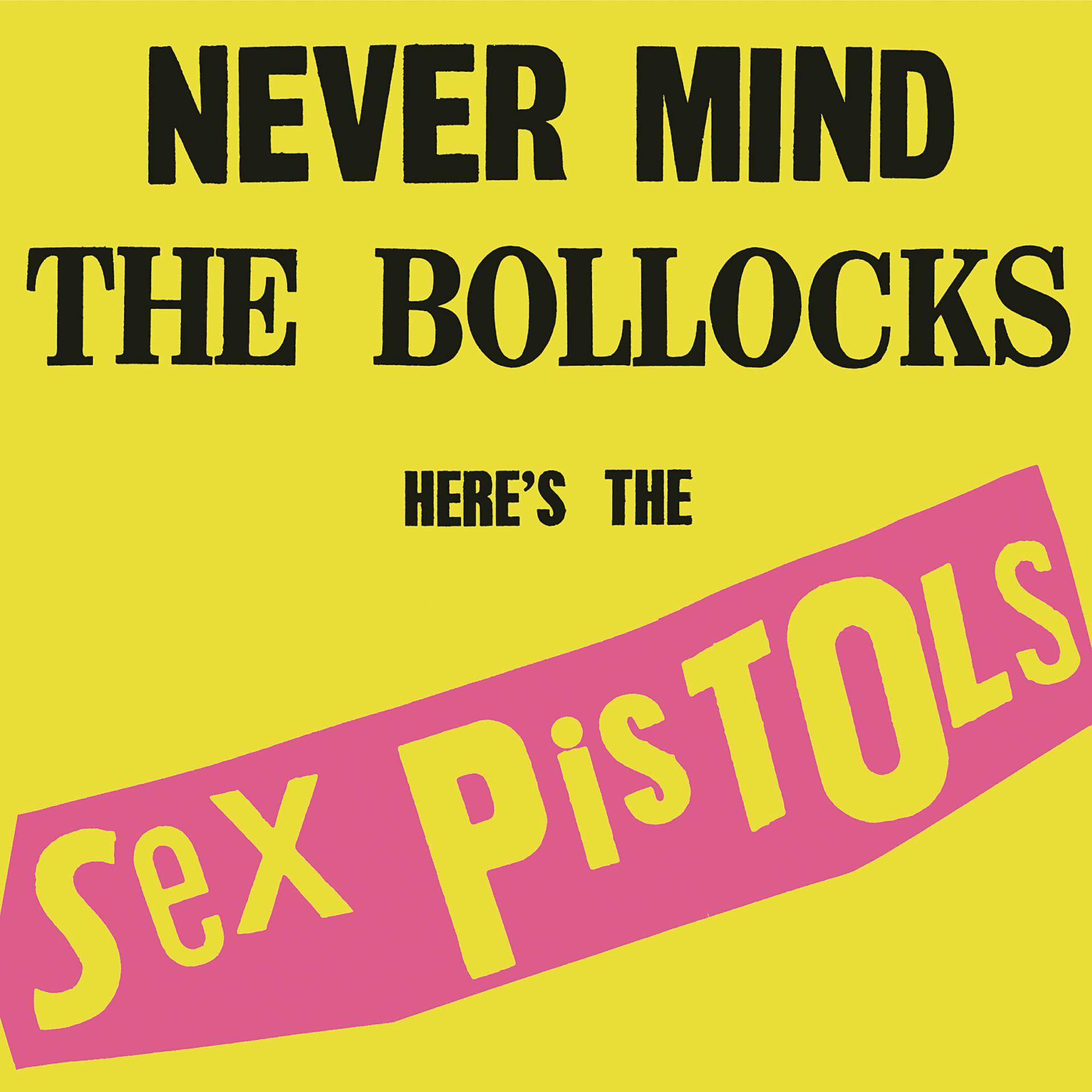 Постер альбома Never Mind The Bollocks, Here's The Sex Pistols