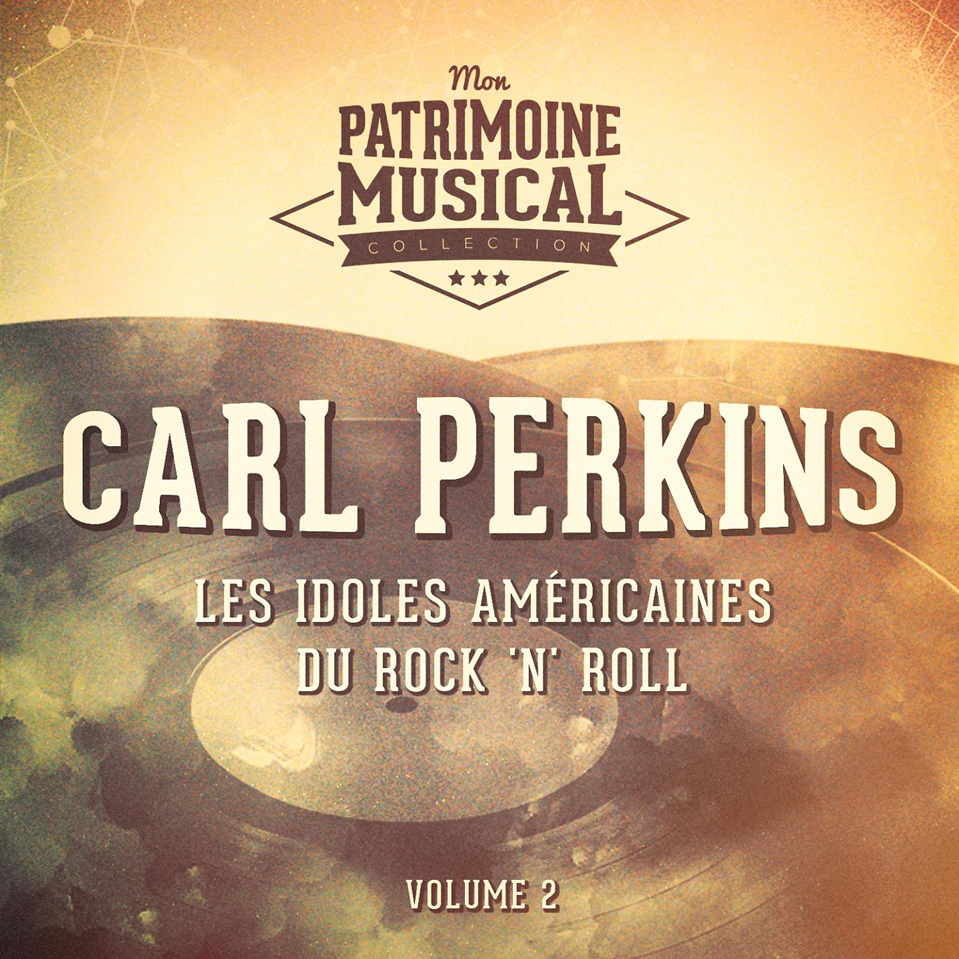 Постер альбома Les idoles américaines du rock 'n' roll : Carl Perkins, Vol. 2