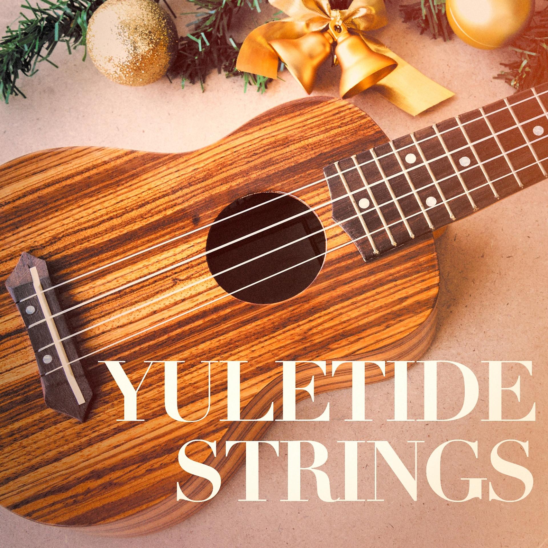 Постер альбома Yuletide Strings (The Ultimate Christmas Guitar Playlist)