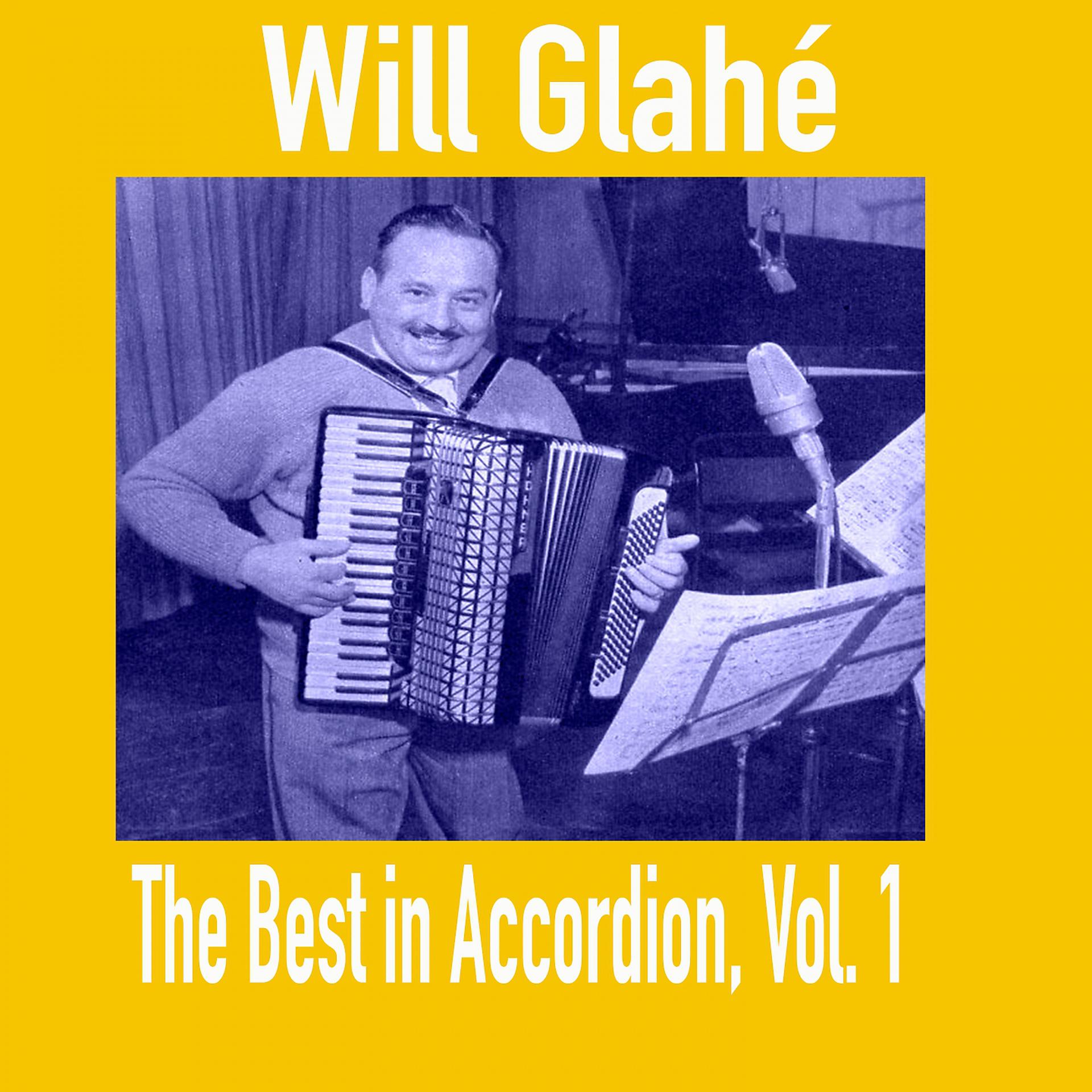 Постер альбома Will Glahé - The Best in Accordion, Vol. 1