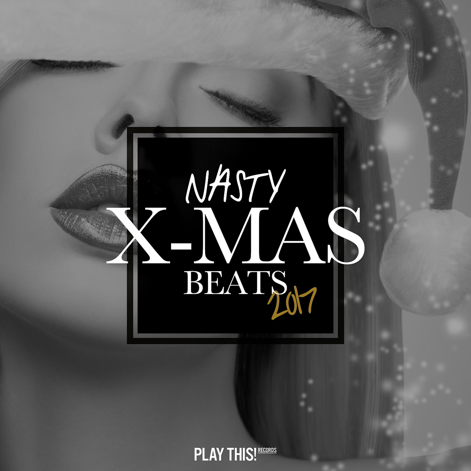Постер альбома Nasty X-Mas Beats 2017