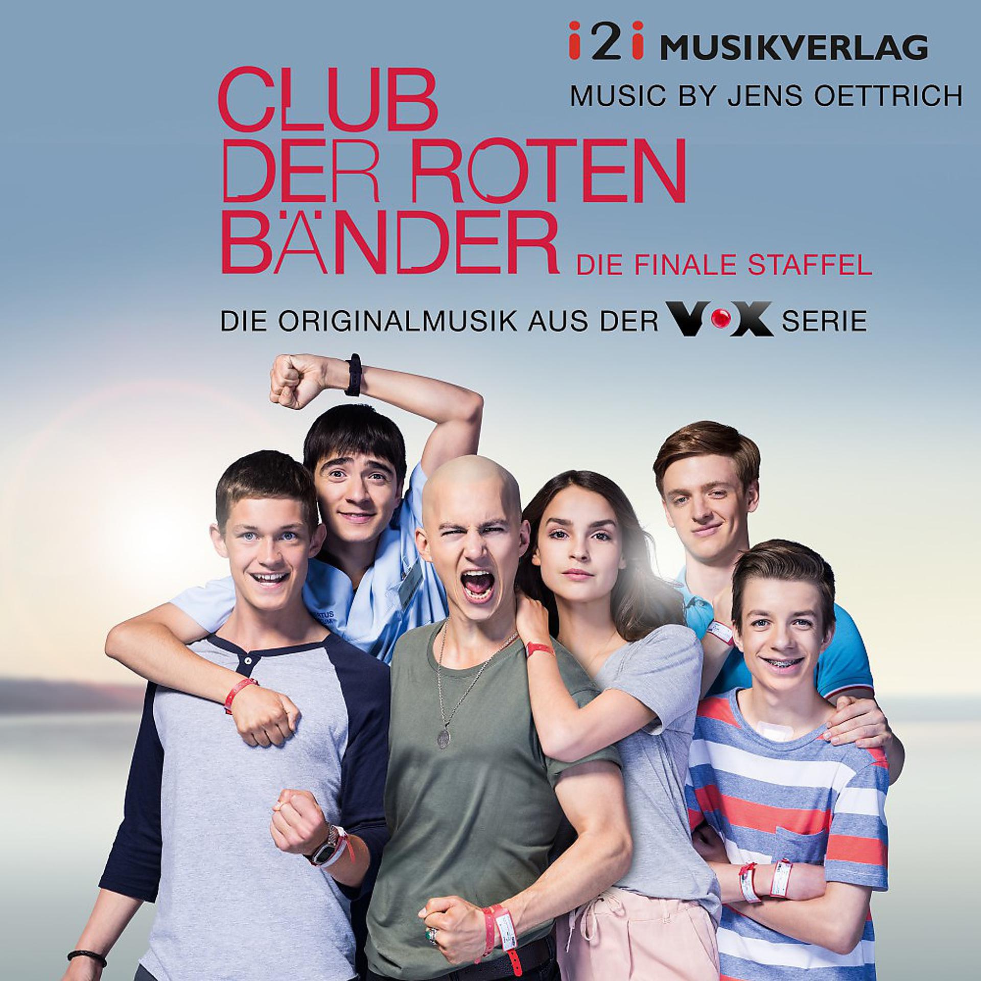 Постер альбома Club der roten Bänder - Die finale Staffel (Die Originalmusik aus der VOX Serie)