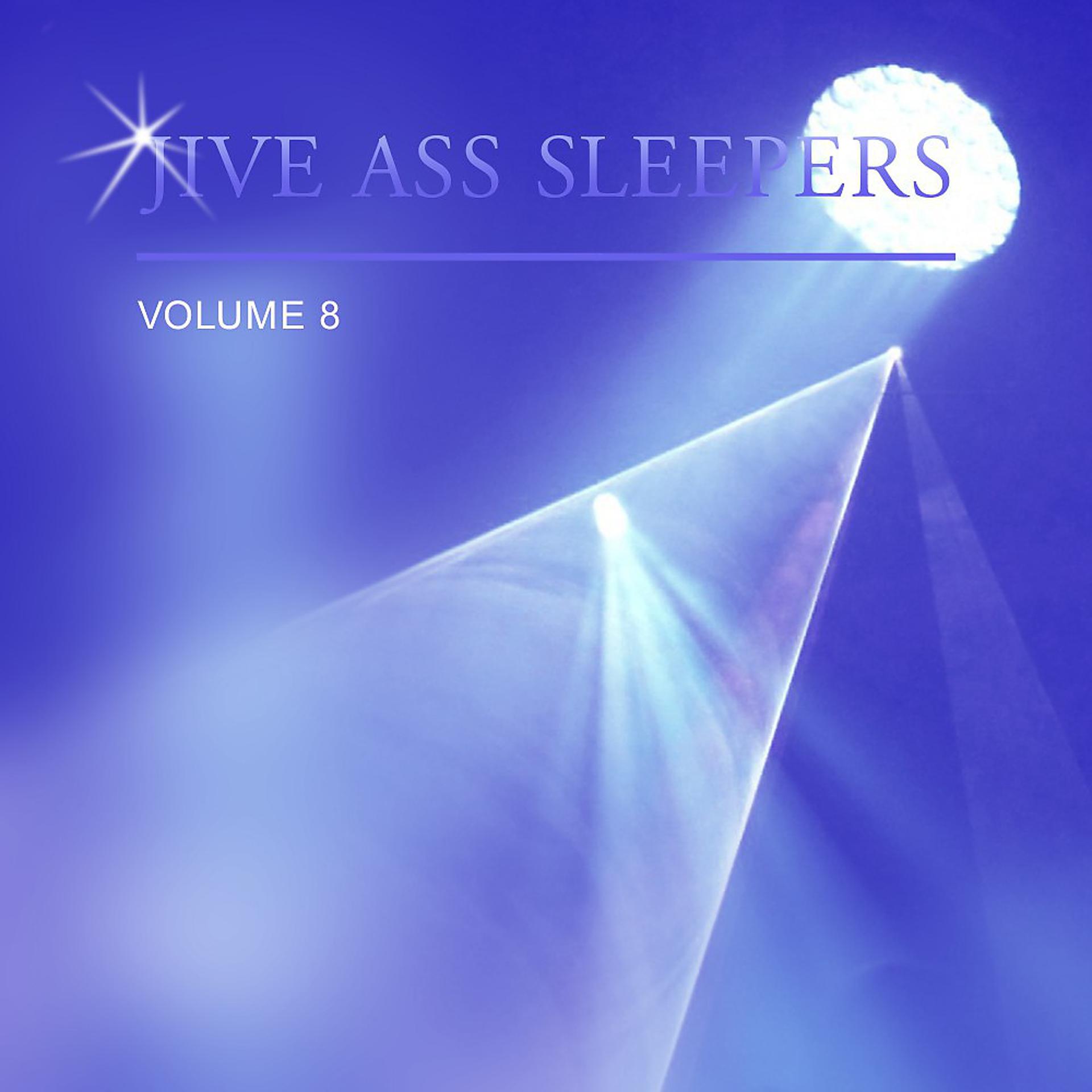 Постер альбома Jive Ass Sleepers Vol. 8