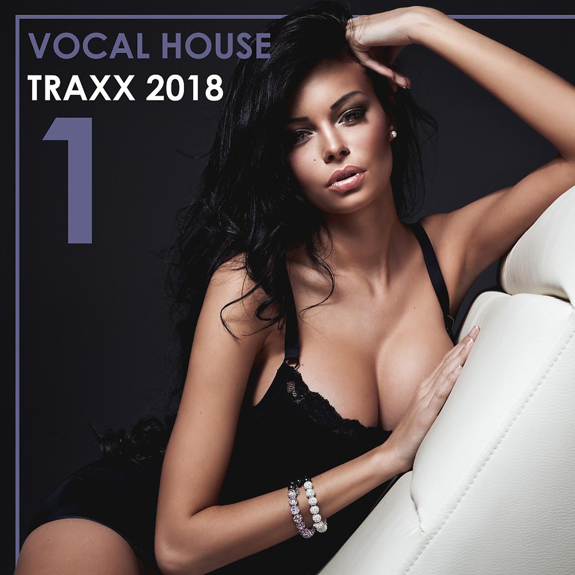 Постер альбома Vocal House Traxx 2018, Vol. 1
