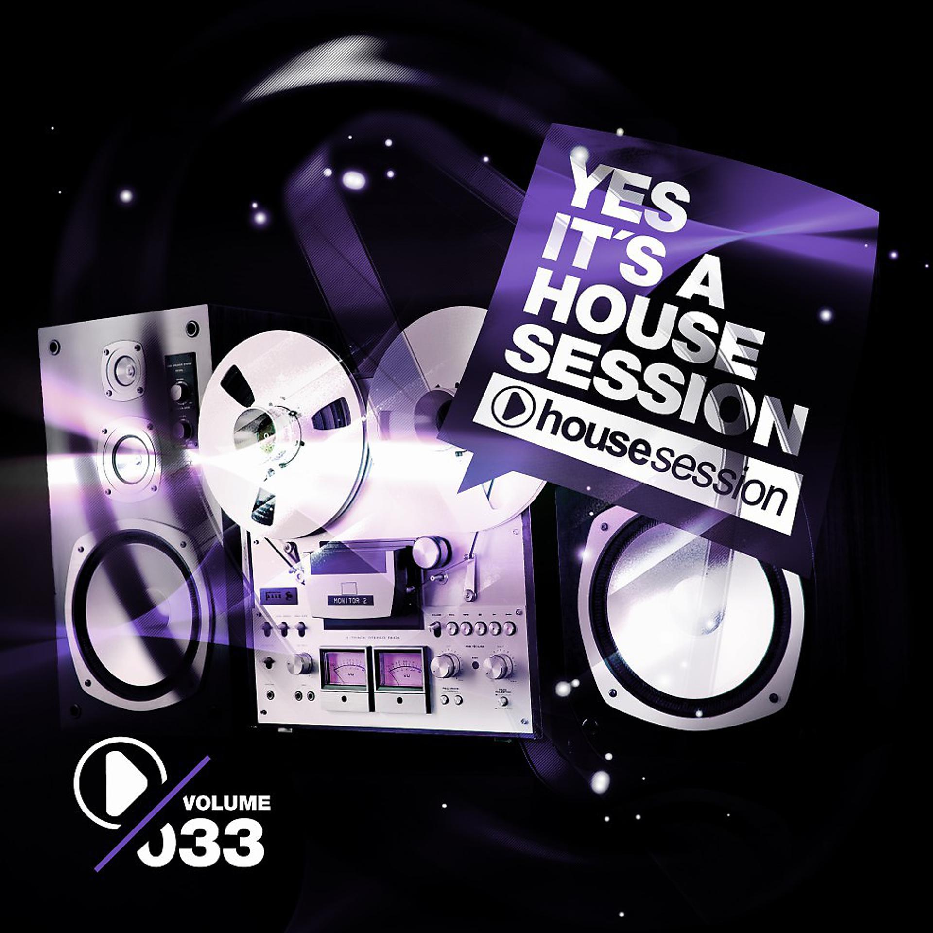 Постер альбома Yes, It's a Housesession -, Vol. 33