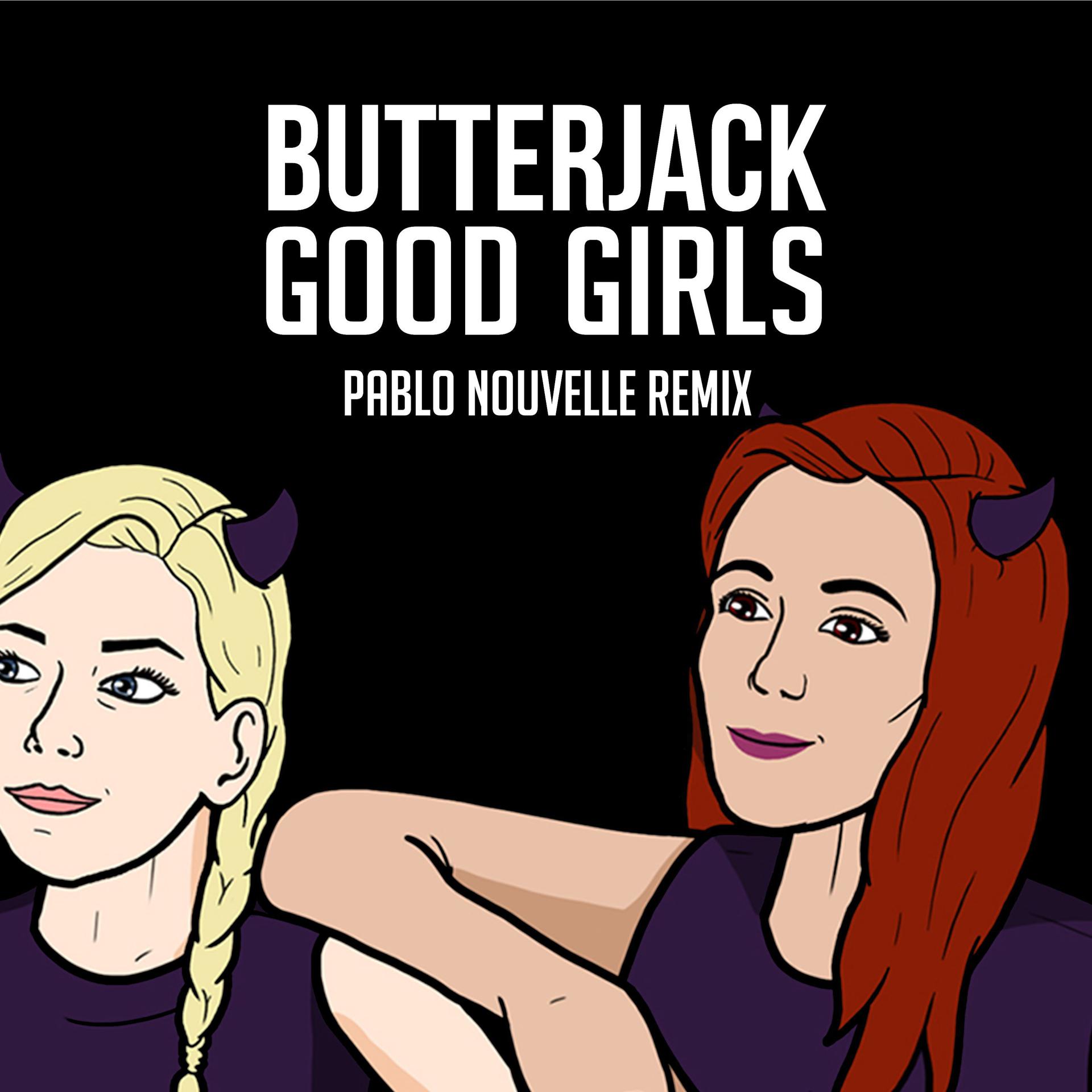 Постер альбома Good Girls (Pablo Nouvelle Remix)