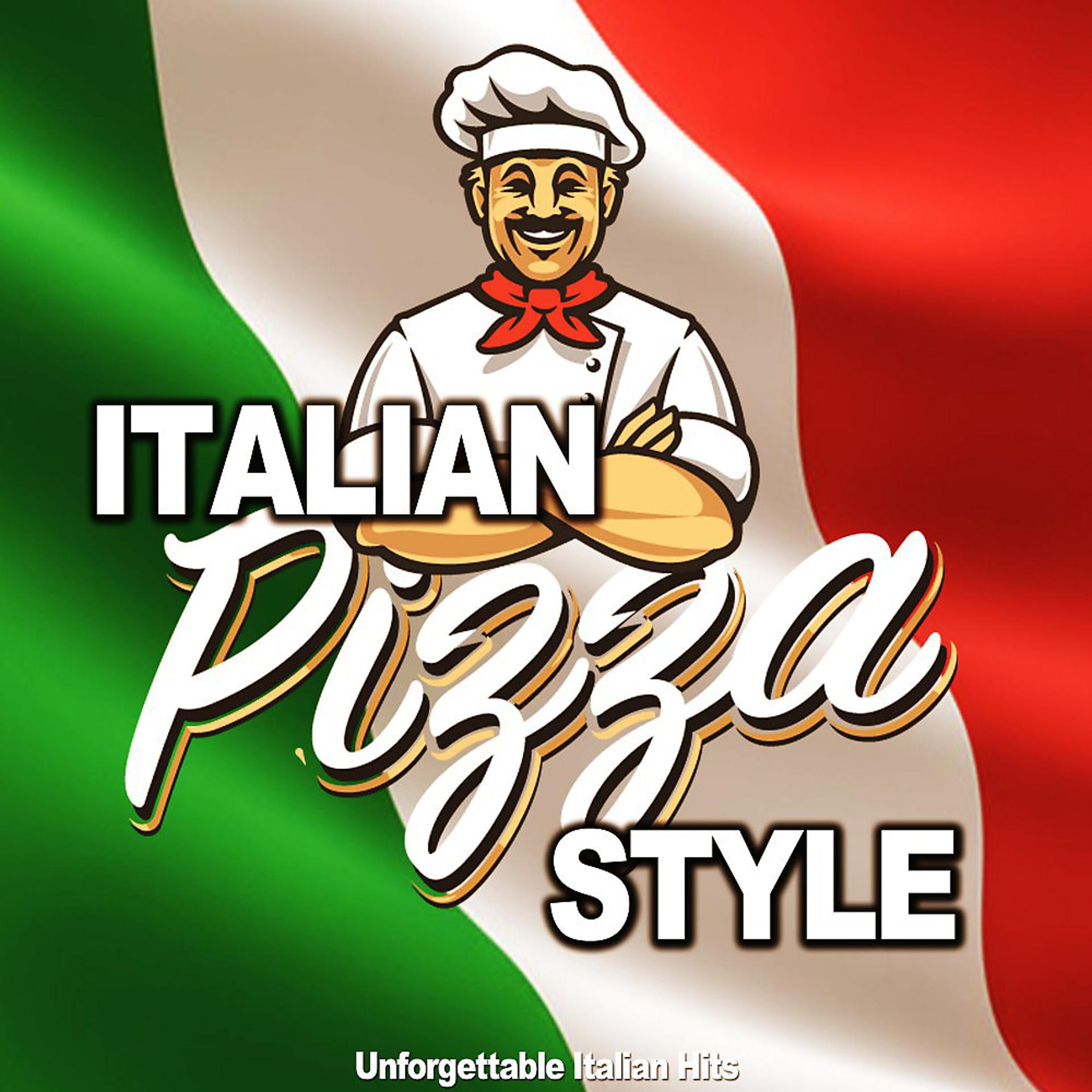 Постер альбома Italian Pizza Style (Unforgettable Italian Hits)