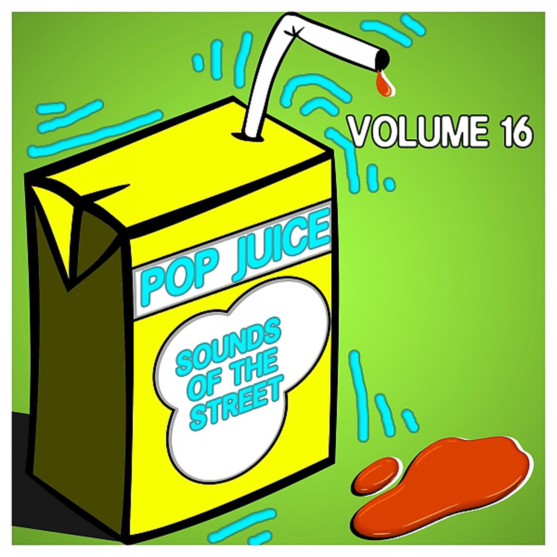 Постер альбома Pop Juice Sounds of the Street,Vol.16