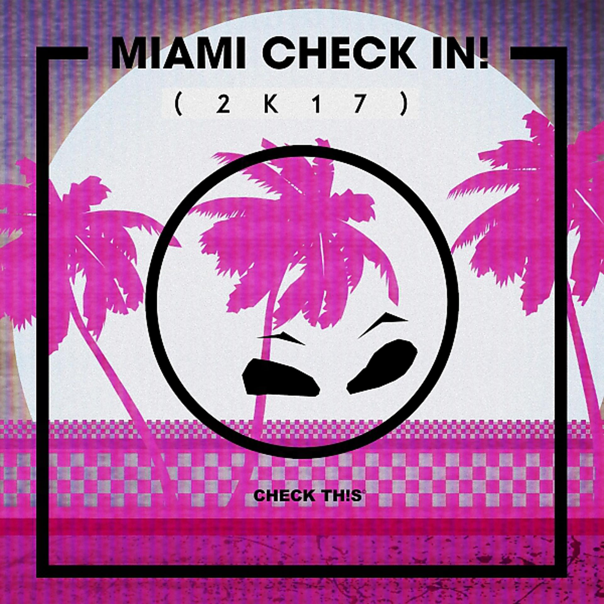Постер альбома Miami Check In! (2K17)