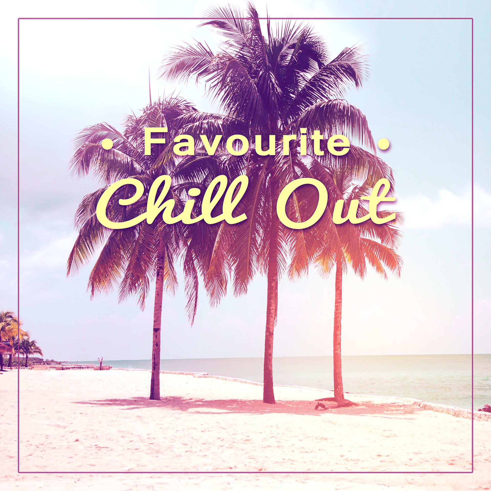 Постер альбома Favourite Chill Out – Chill Out Cafe, Find My Love, Relaxing Chill, Electronic Chill