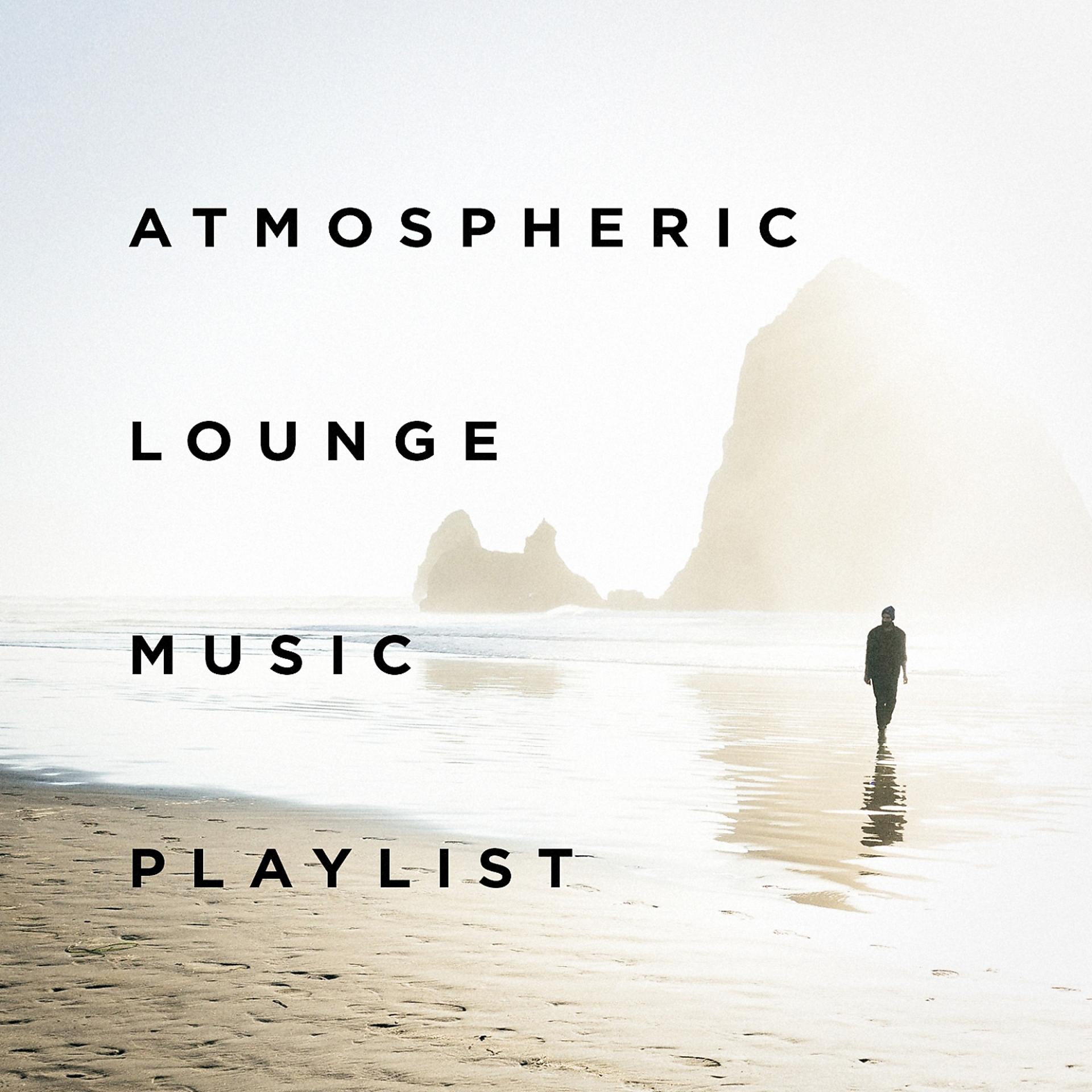 Постер альбома Atmospheric Lounge Music Playlist