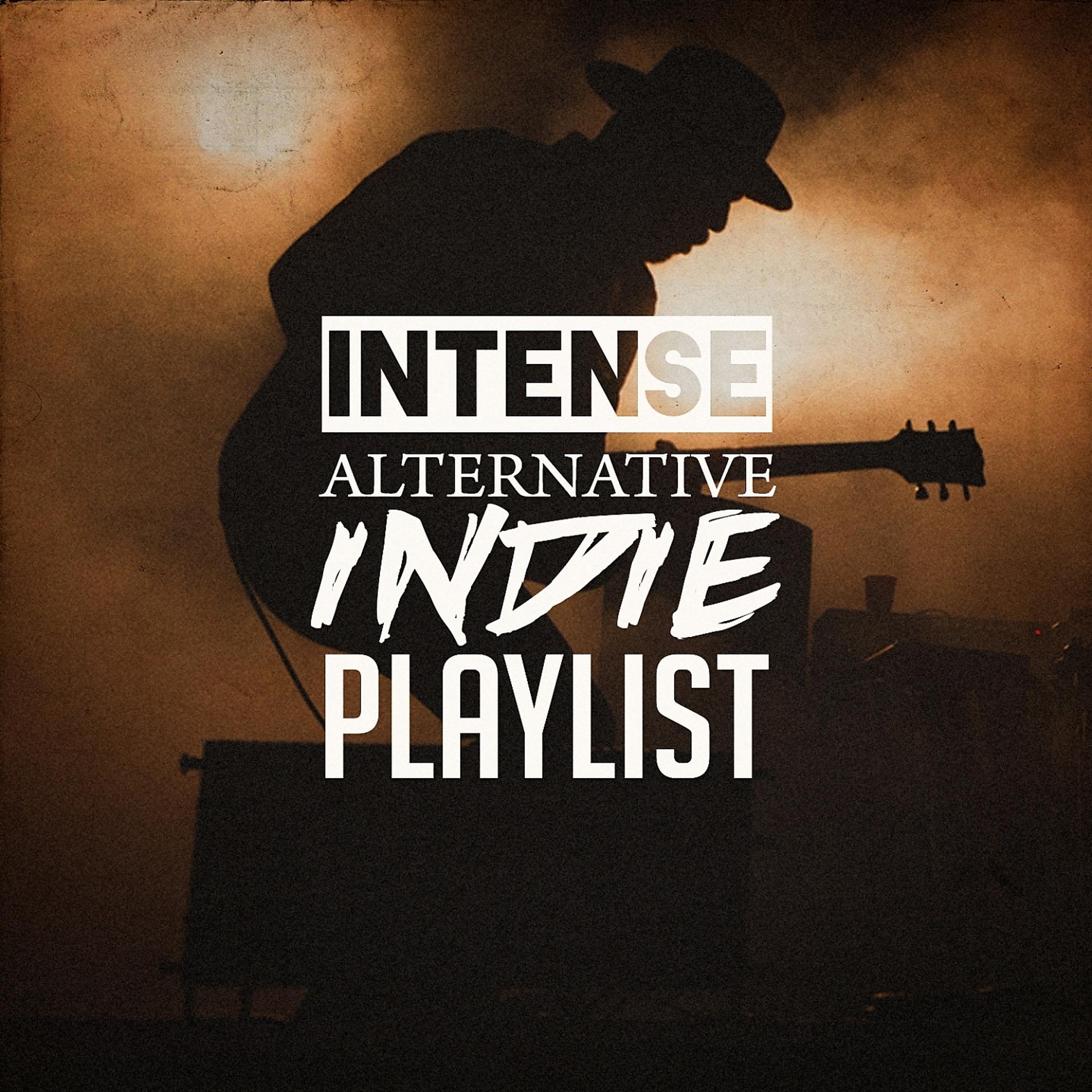 Постер альбома Intense Alternative Indie Playlist