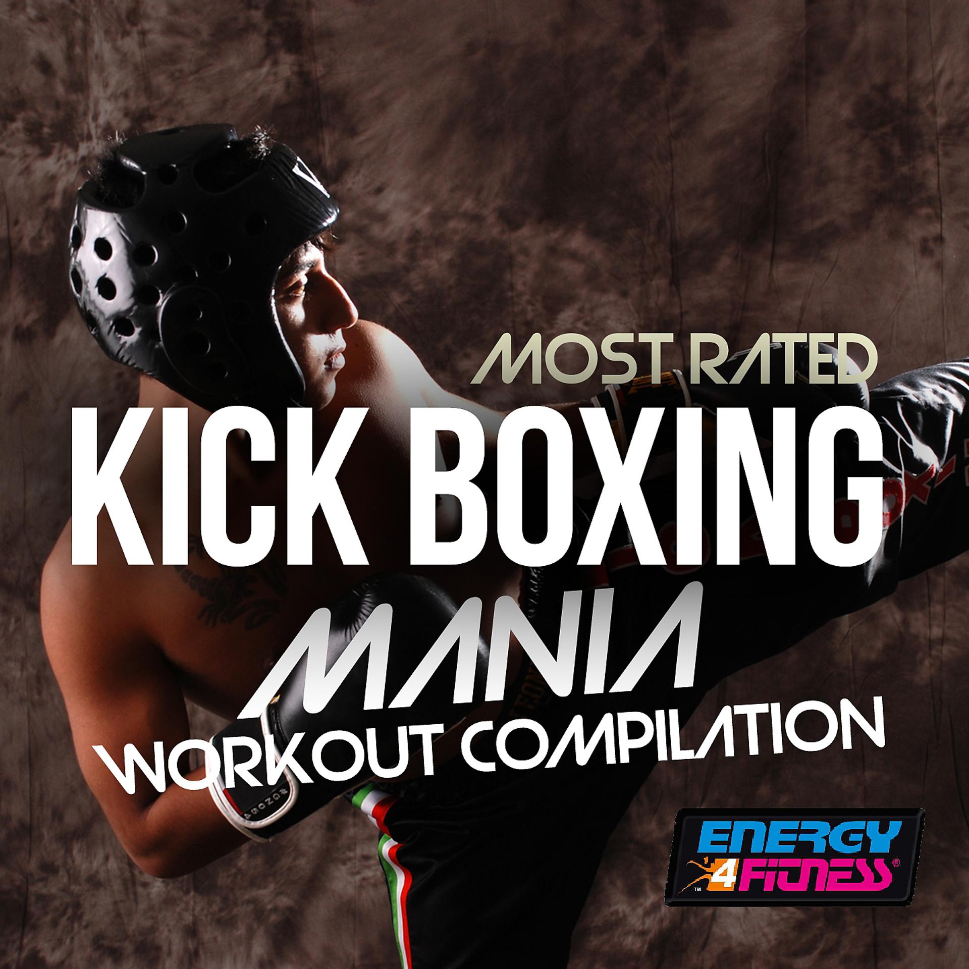 Постер альбома Most Rated Kick Boxing Mania Workout Compilation