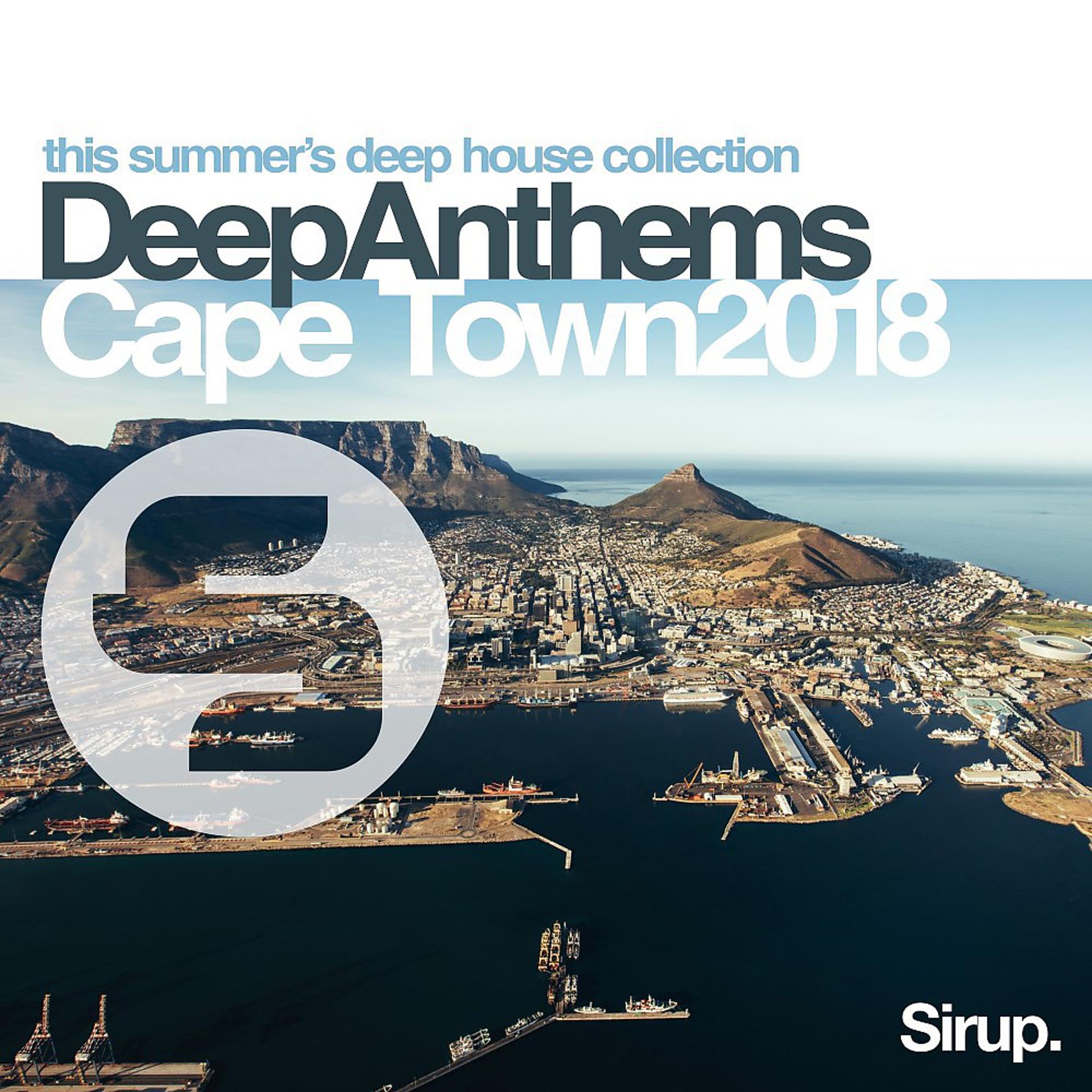 Постер альбома Sirup Deep Anthems Cape Town 2018