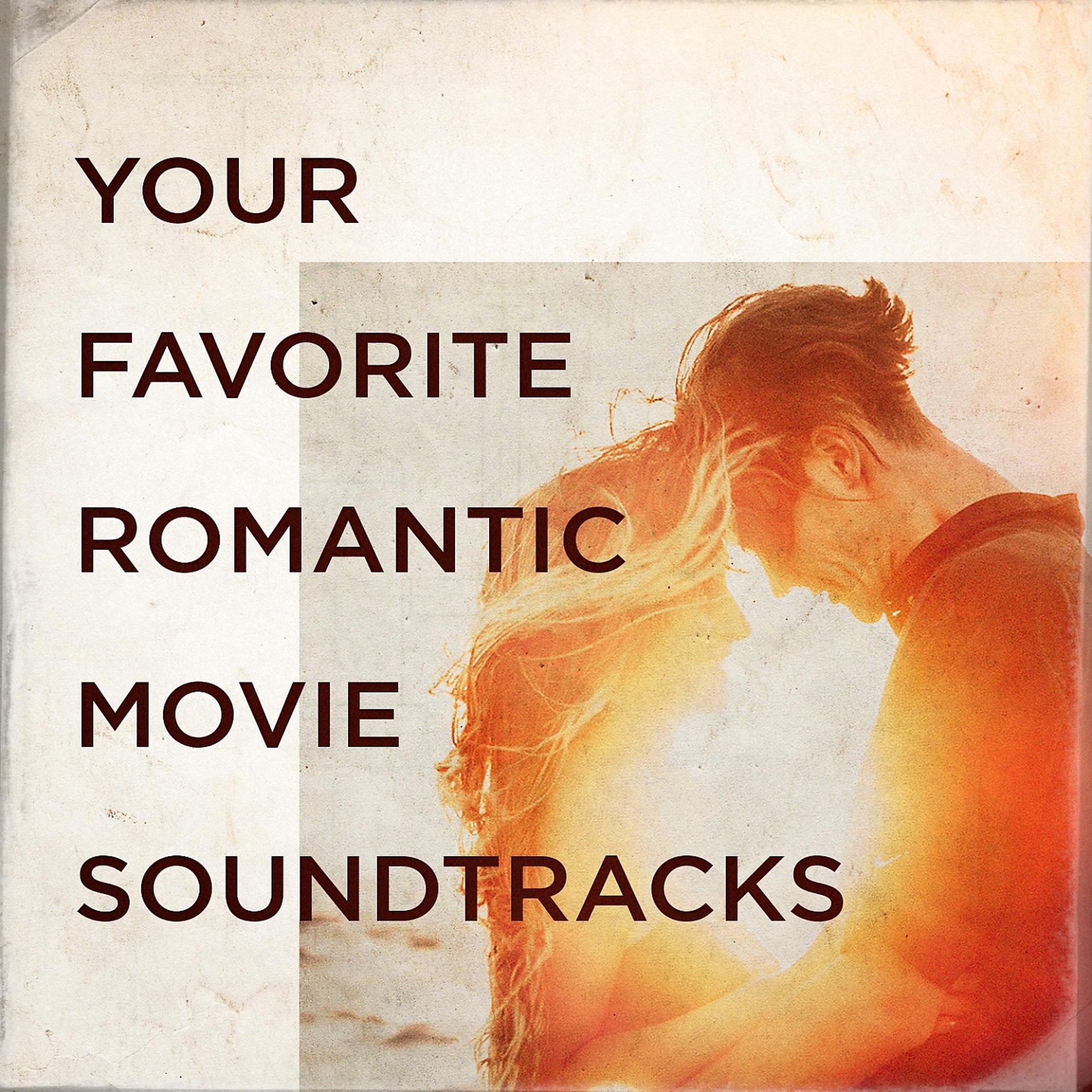 Постер альбома Your Favorite Romantic Movie Soundtracks