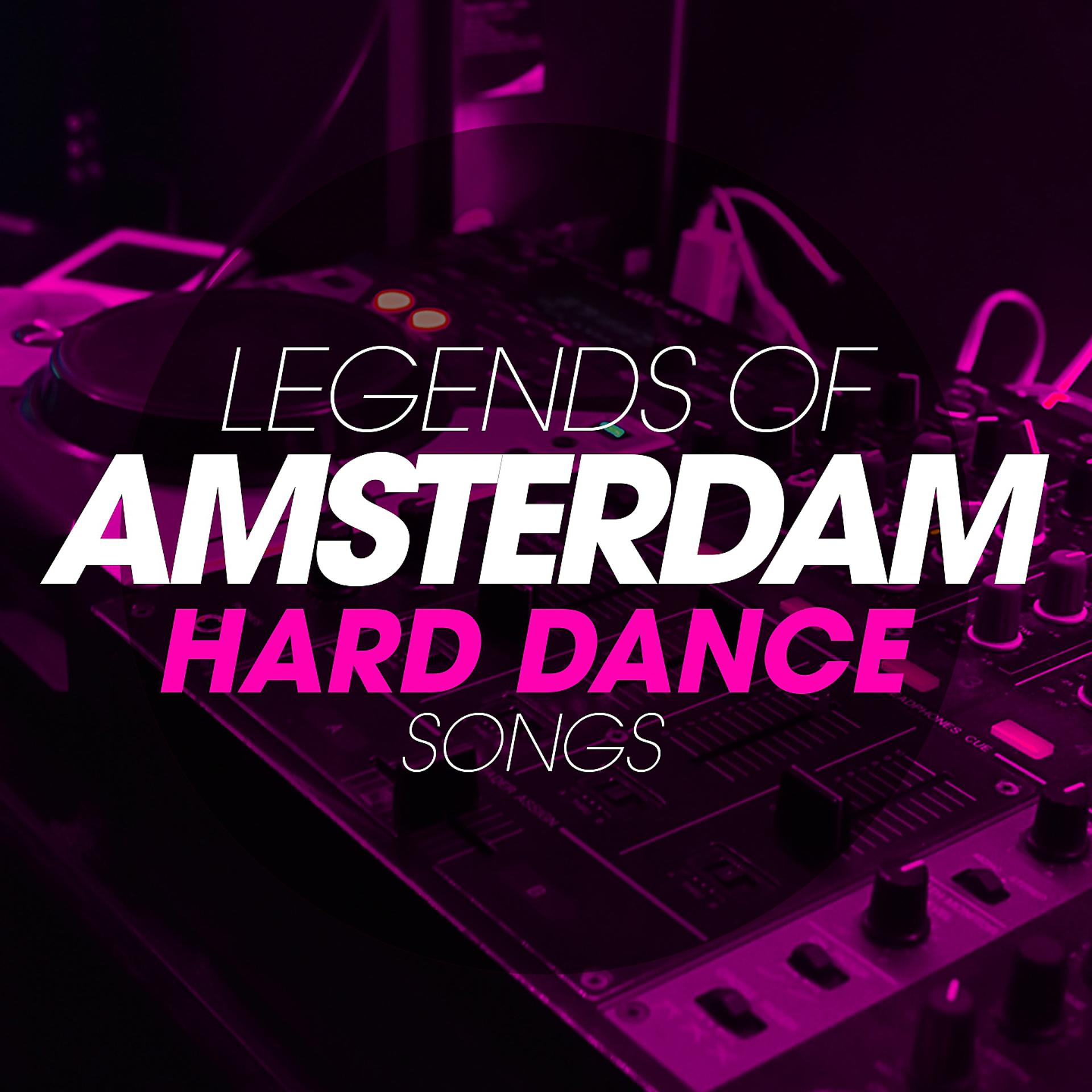 Постер альбома Legends of Amsterdam Hard Dance Songs