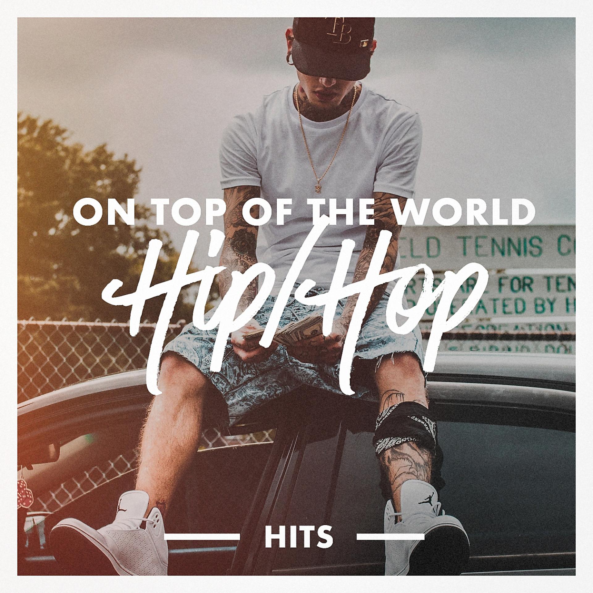 Постер альбома On Top of the World Hip-Hop Hits