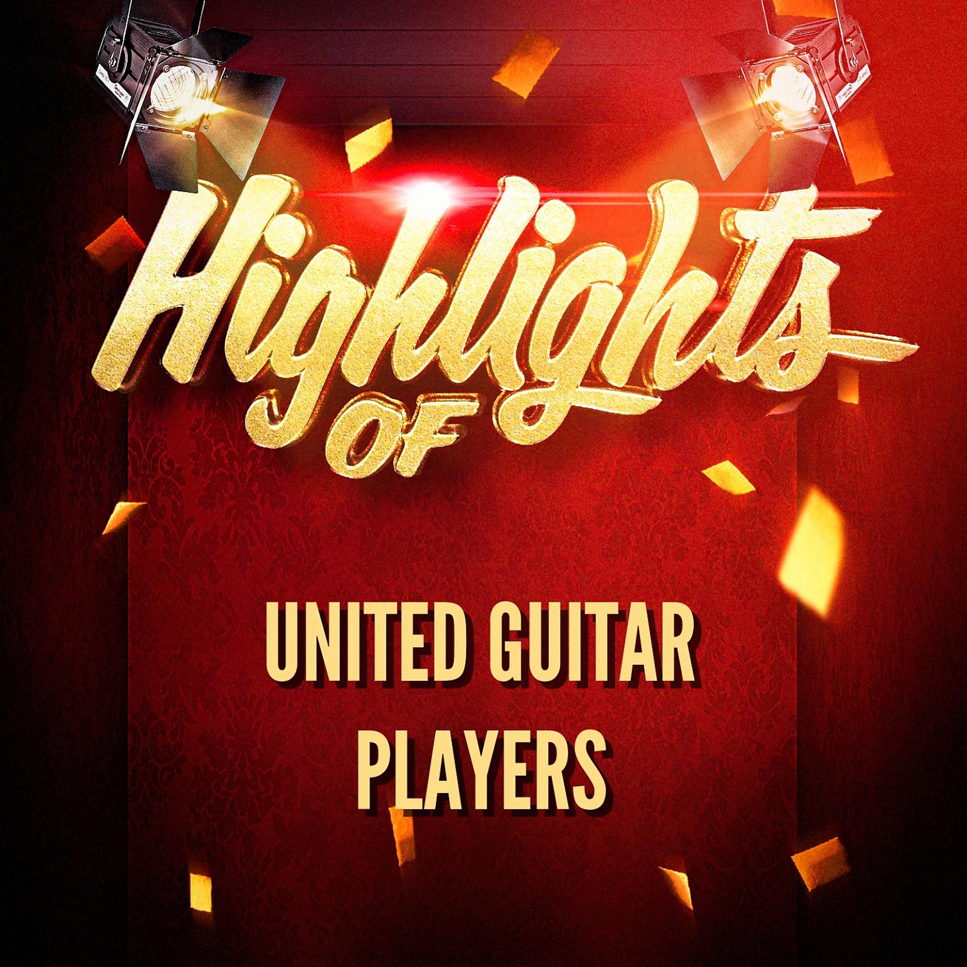 Постер альбома Highlights of united guitar players