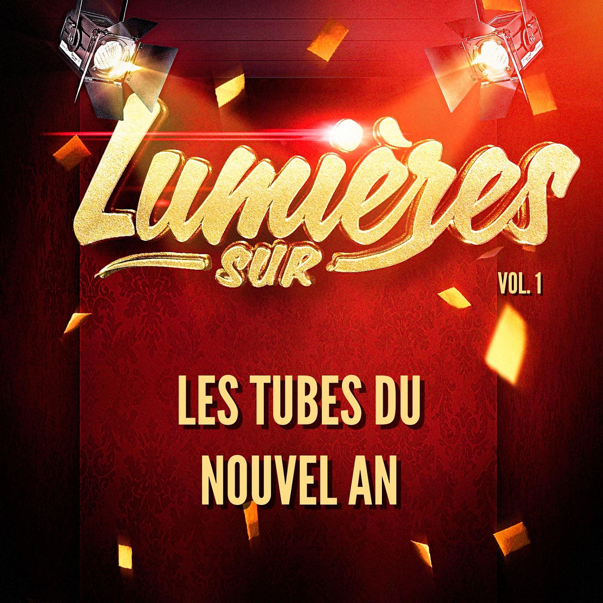 Постер альбома Lumières Sur Les Tubes Du Nouvel An, Vol. 1