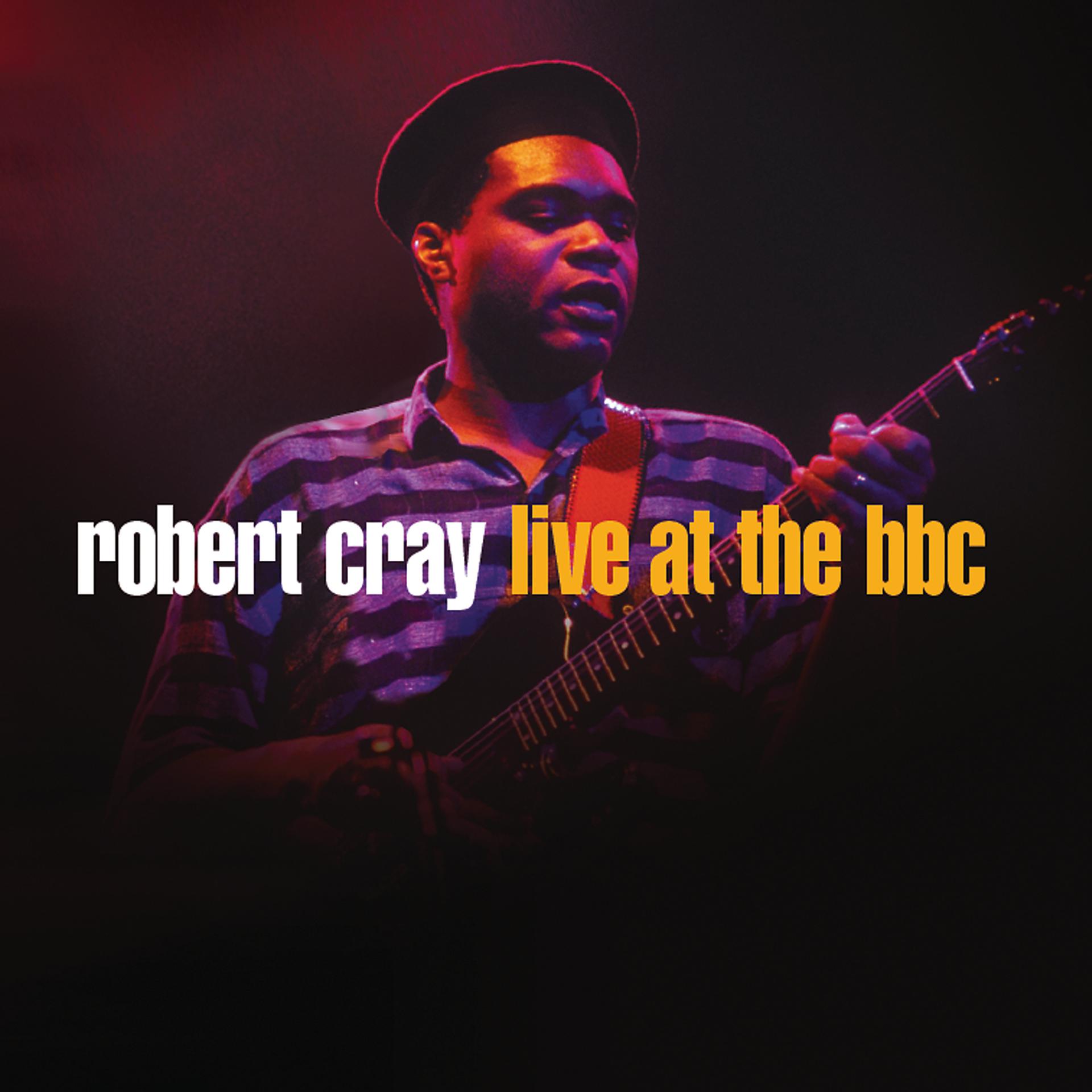 Постер альбома Robert Cray Live At The BBC