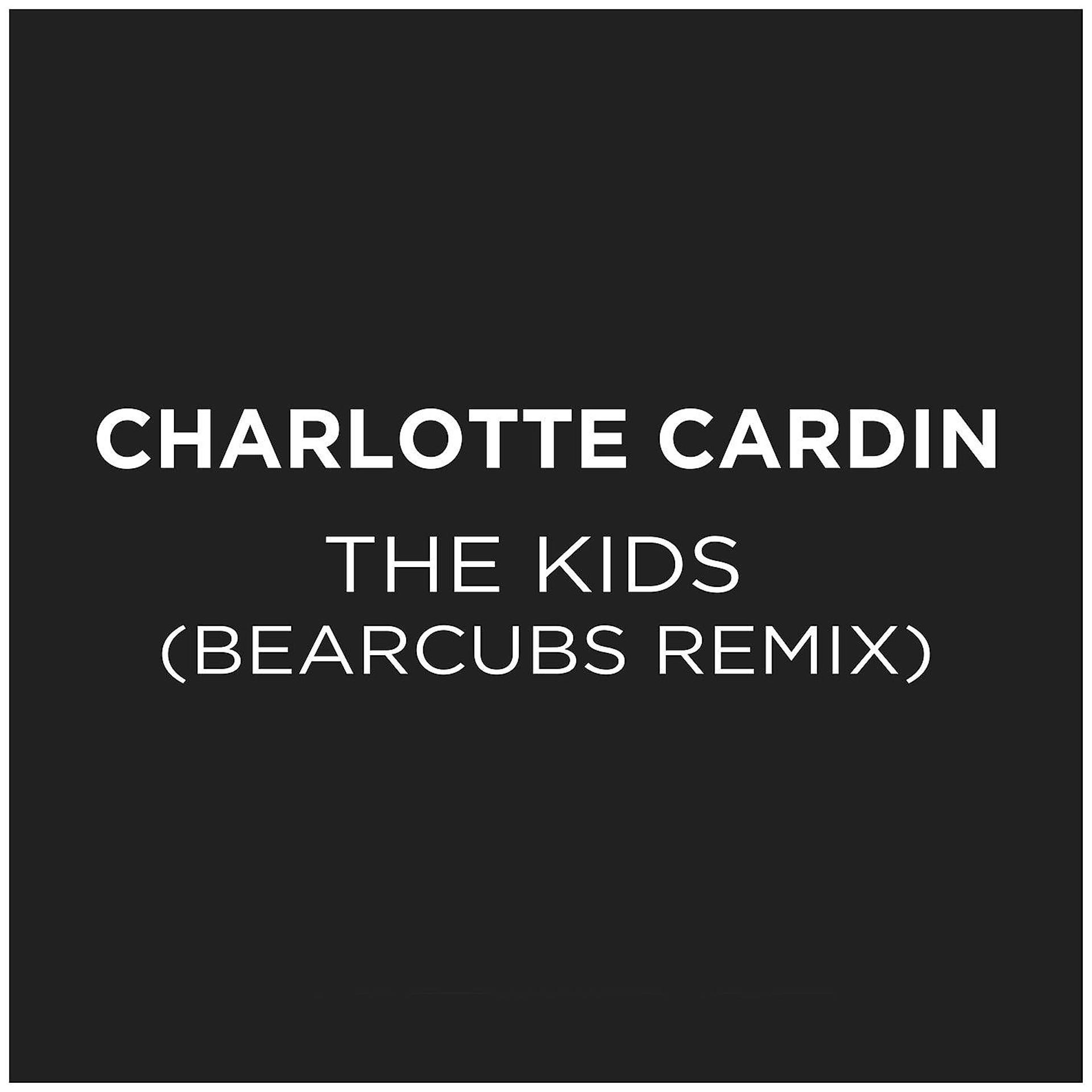 Постер альбома The Kids (Bearcubs Remix)