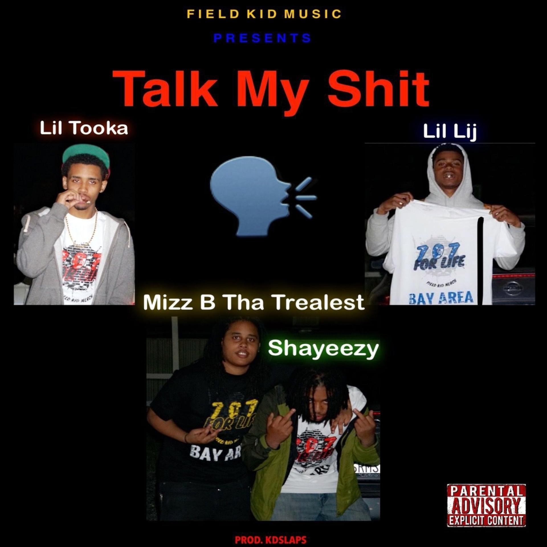 Постер альбома Talk My Shit (feat. Lil Lij, Lil Tooka & Shayeezy)