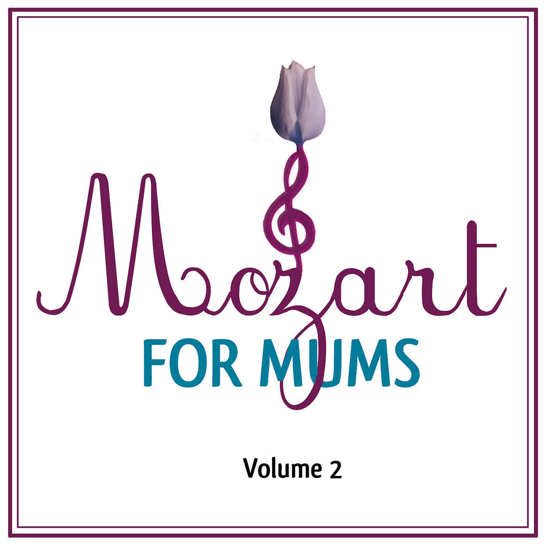 Постер альбома Mozart For Mums:Volume 2