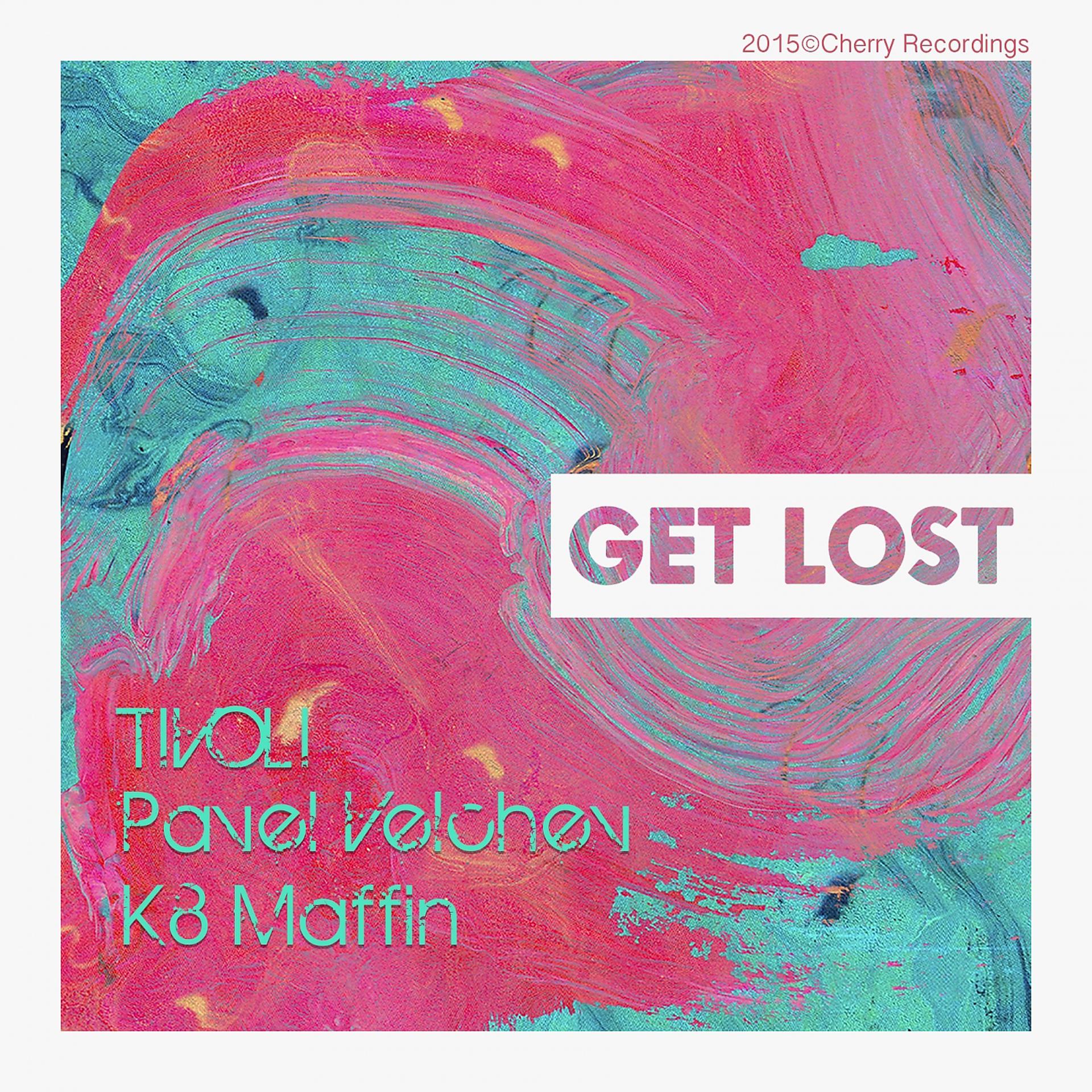 Постер альбома Get Lost (feat. Pavel Velchev & K8 Maffin)