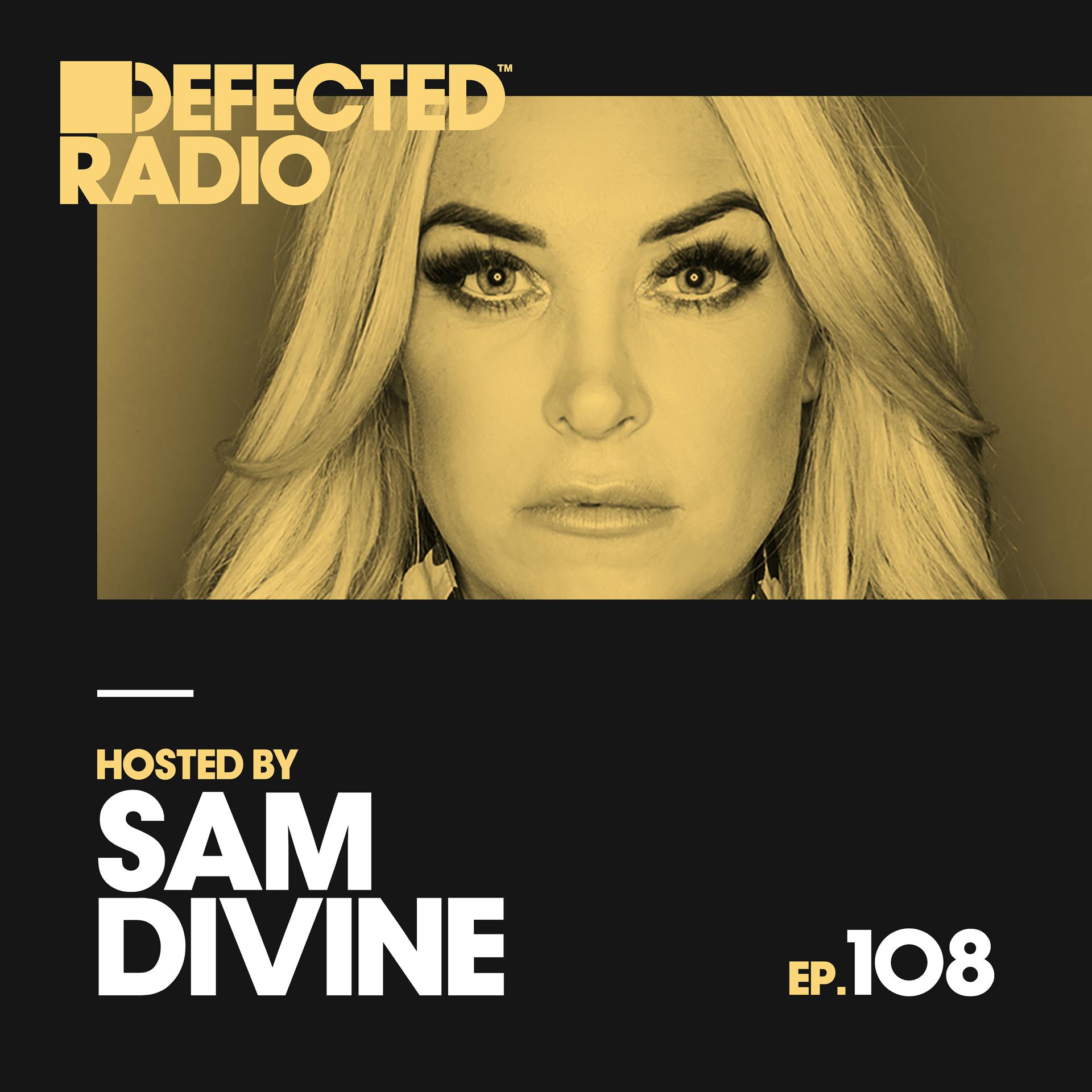 Постер альбома Defected Radio Episode 108 (hosted by Sam Divine)