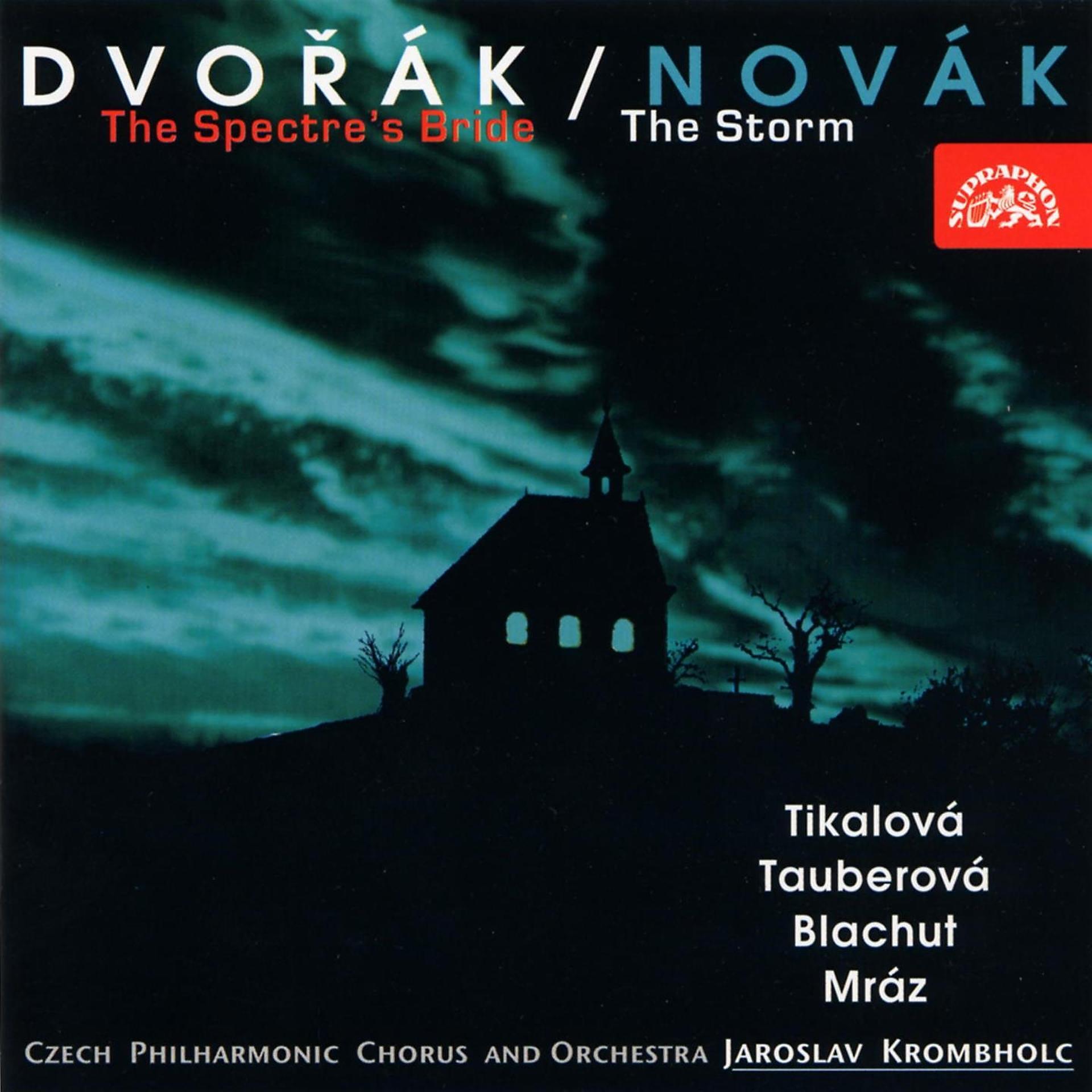 Постер альбома Dvořák: The Spectre'S Bride - Novák: The Storm