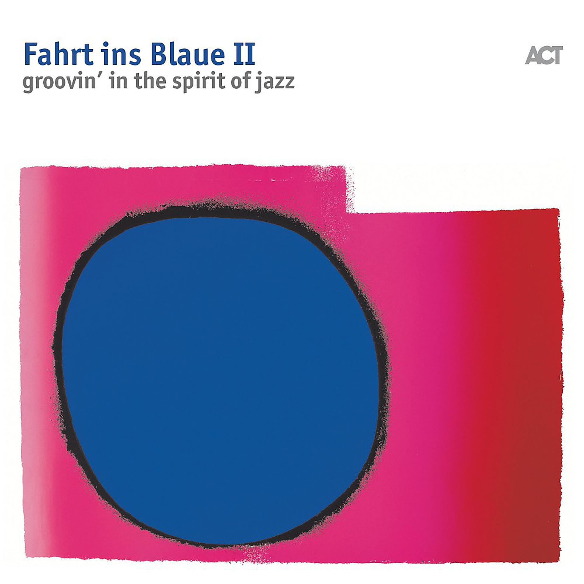 Постер альбома Fahrt Ins Blaue II (Groovin'in the Spirit of Jazz)