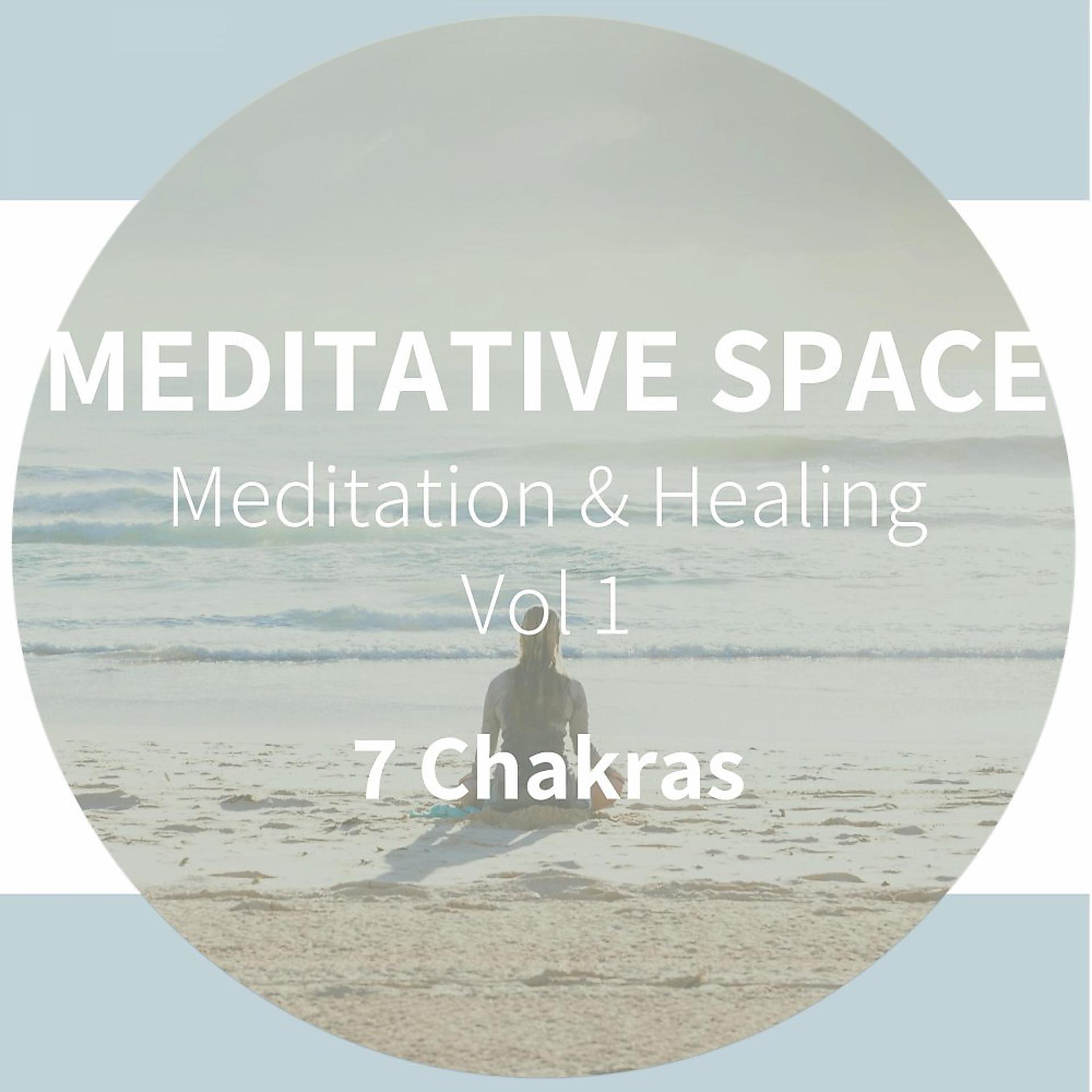 Постер альбома Meditative Space - 7 Chakras - Meditation & Healing, - Vol. 1 (Scientifically Optimized for a Deeper Meditation Experience and Relaxation by Binaural Beats)